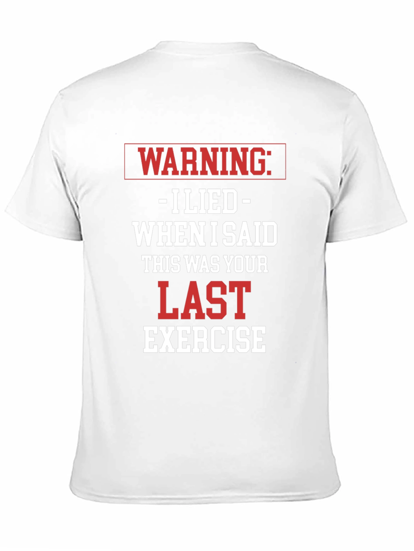 Warning: I Lied Exercise T-Shirt