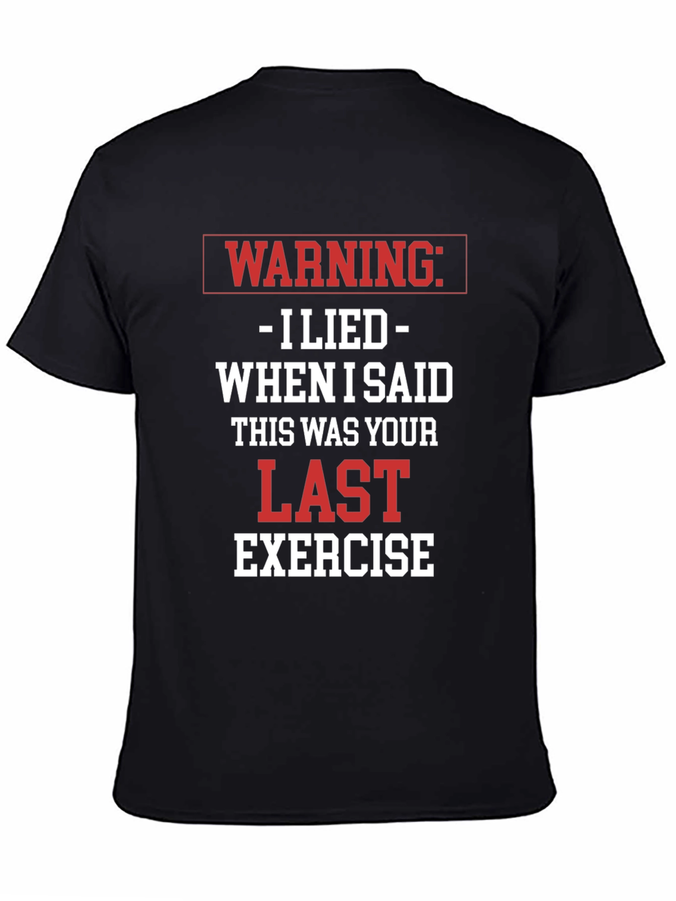 Warning: I Lied Exercise T-Shirt