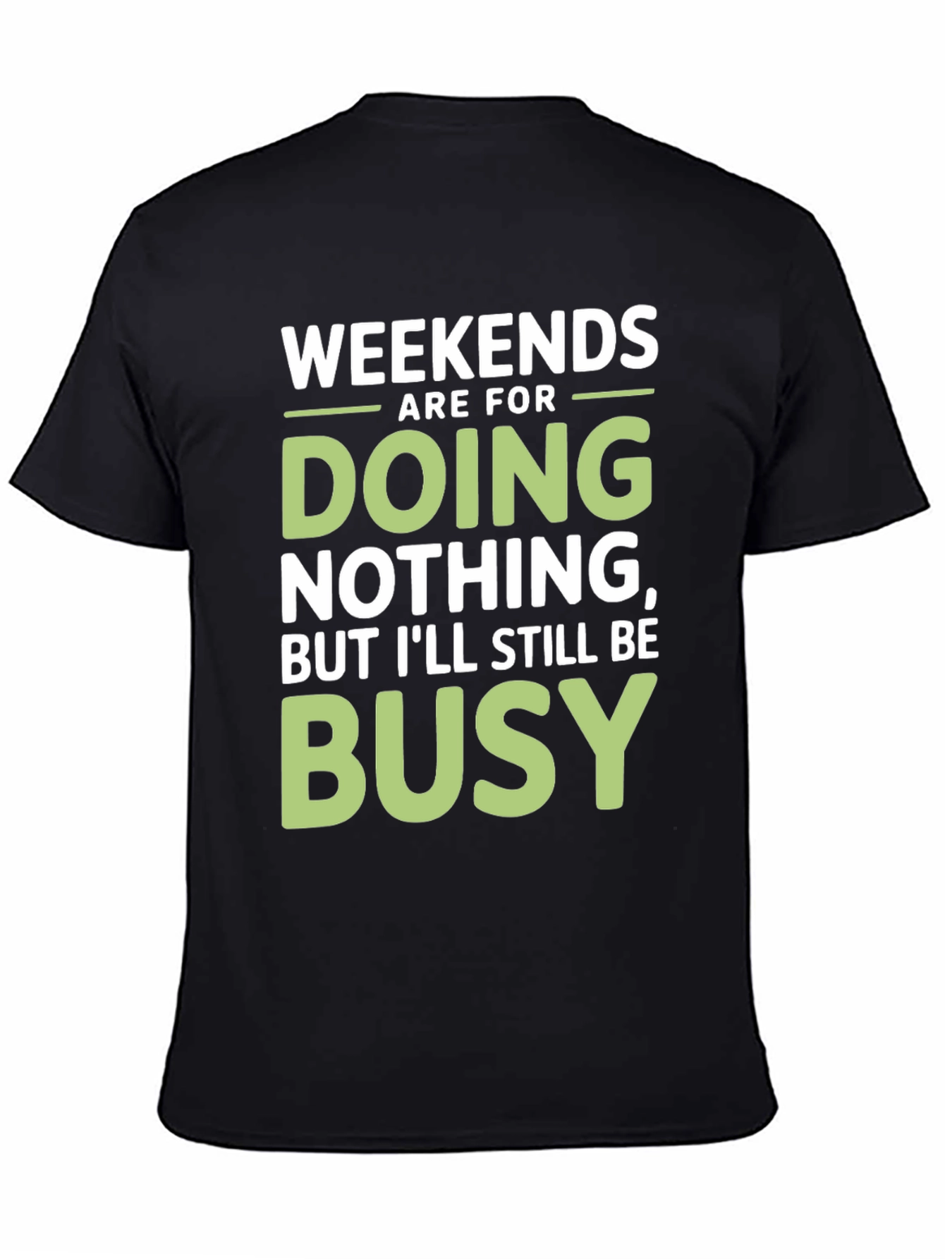 Weekends Are For Doing Nothing Funny Graphic Tee