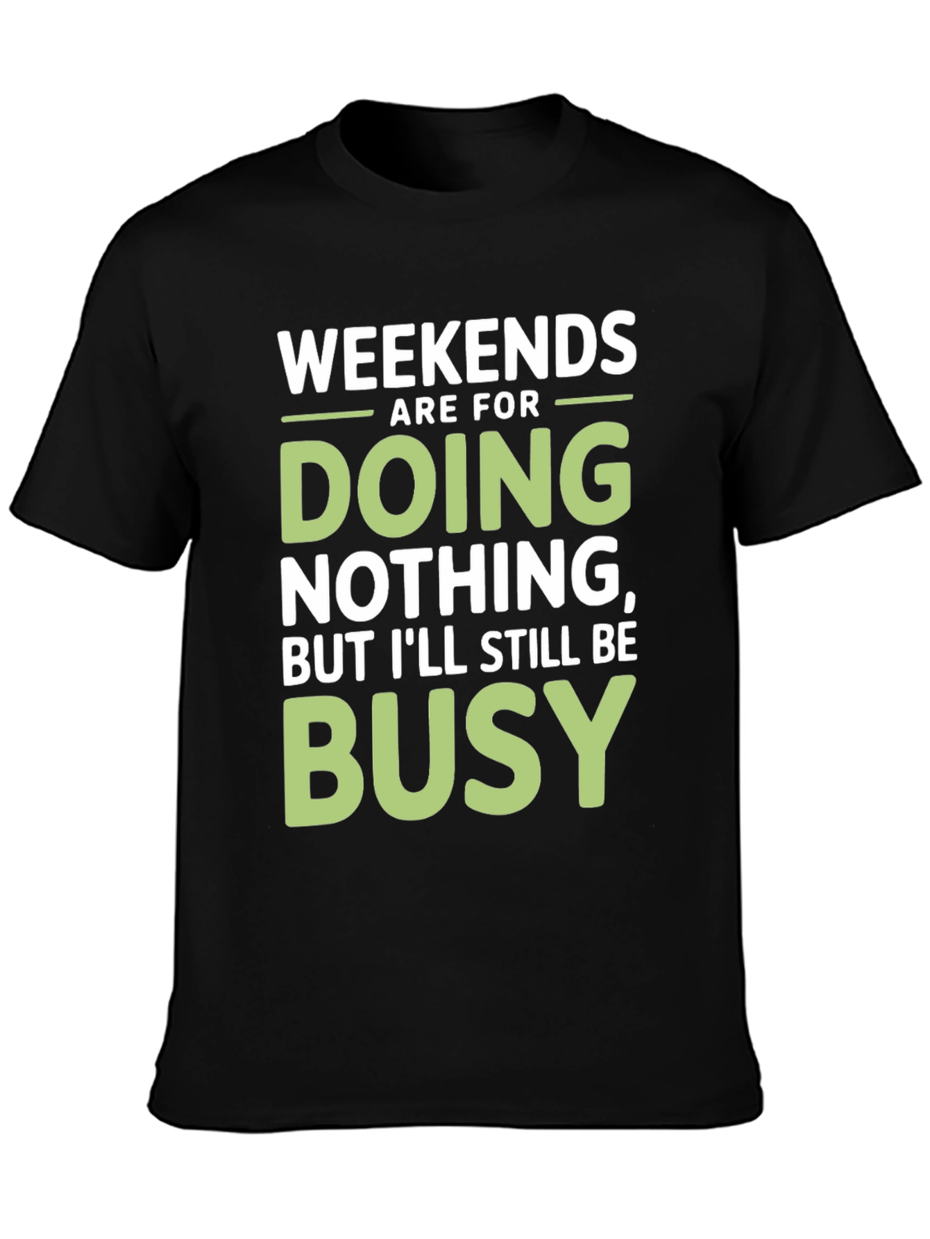 Weekends Are For Doing Nothing Funny Graphic Tee