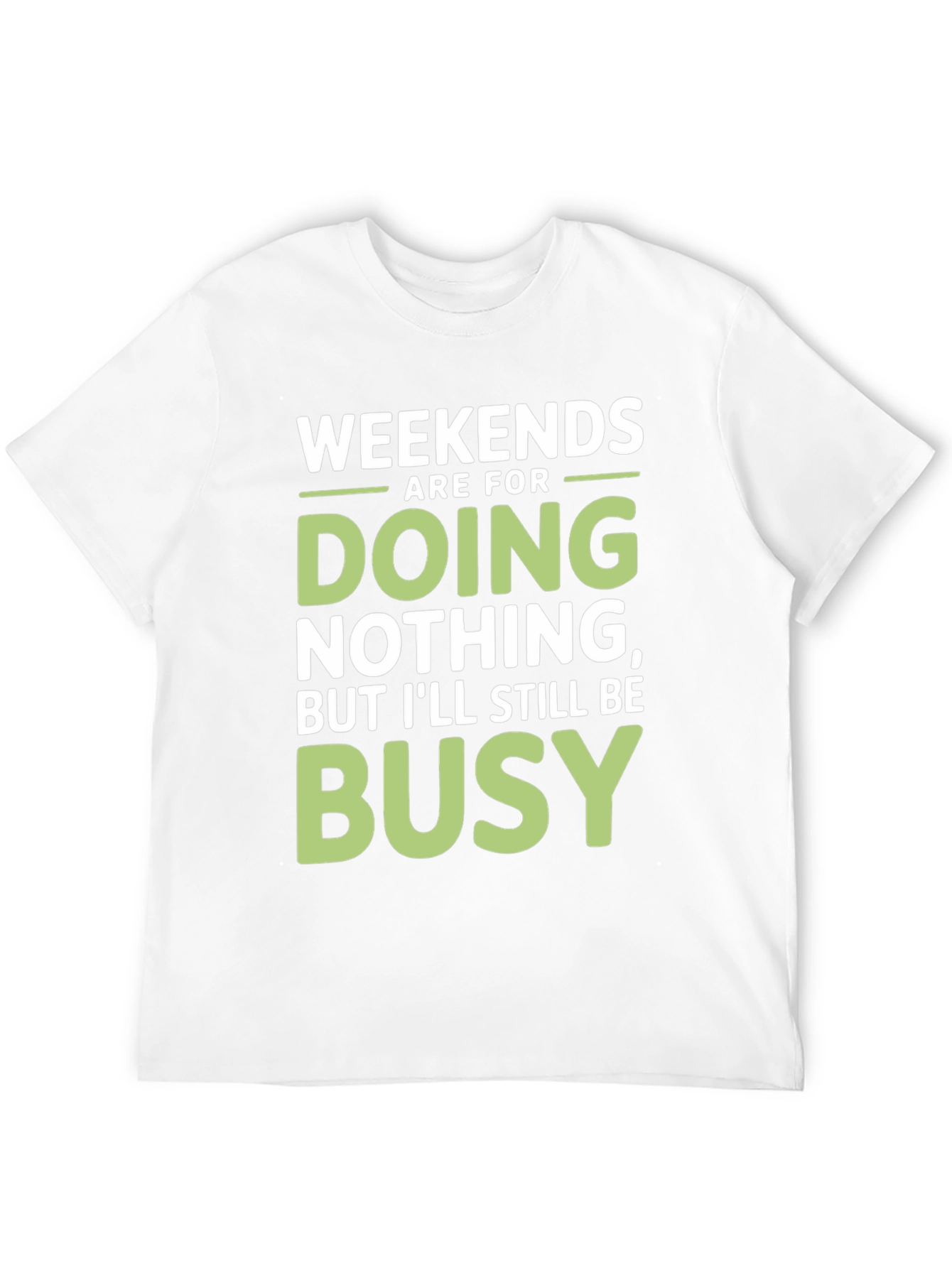 Weekends Are For Doing Nothing Funny Graphic Tee