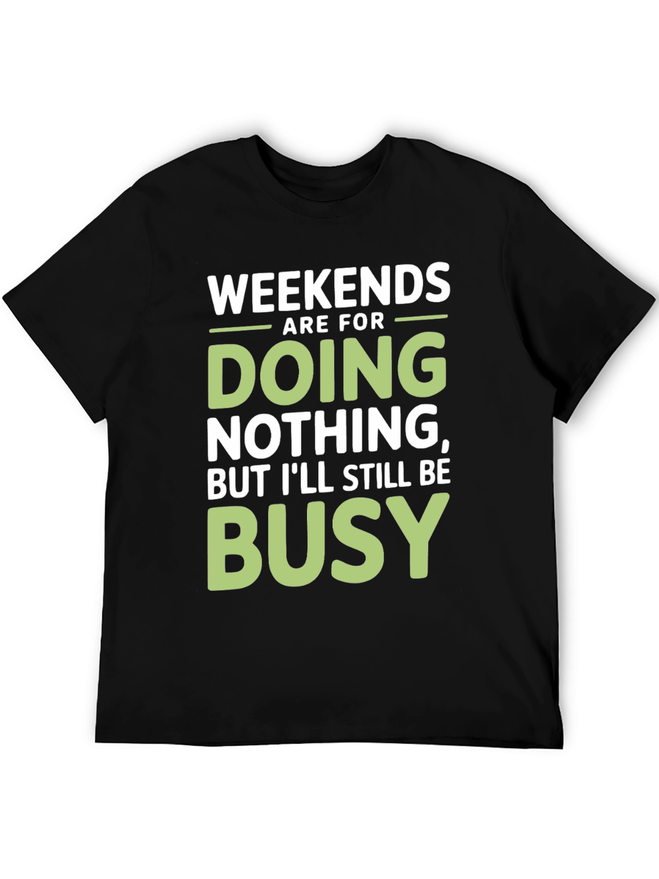 Weekends Are For Doing Nothing Funny Graphic Tee