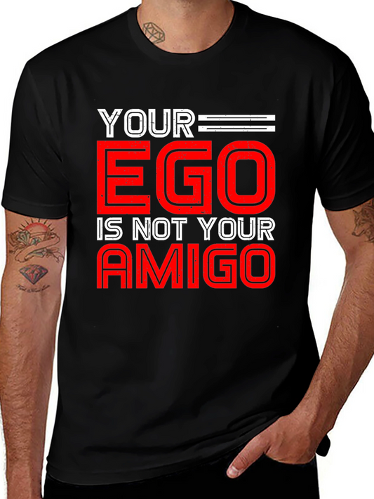 Your Ego is Not Your Amigo Graphic Tee