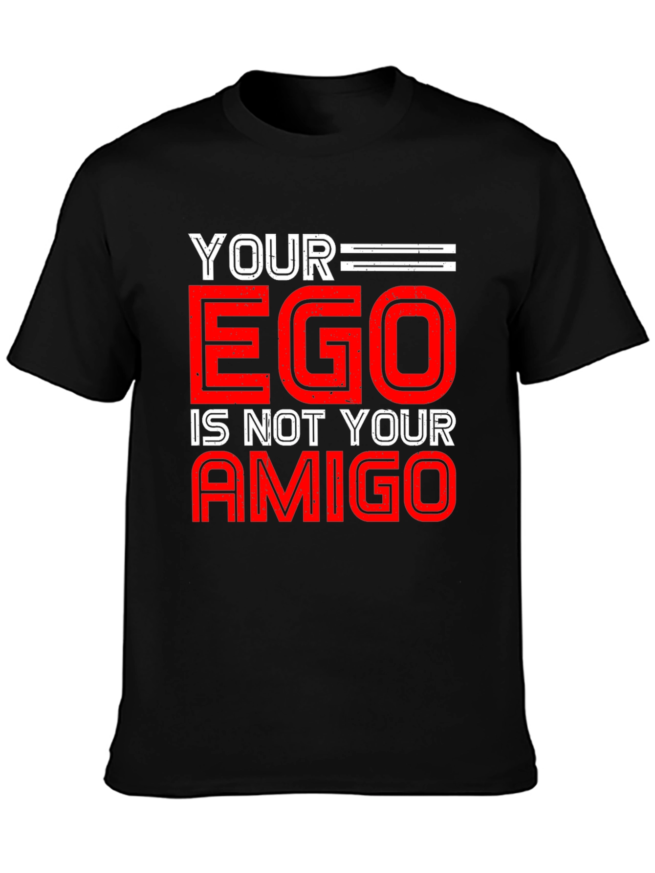 Your Ego is Not Your Amigo Graphic Tee