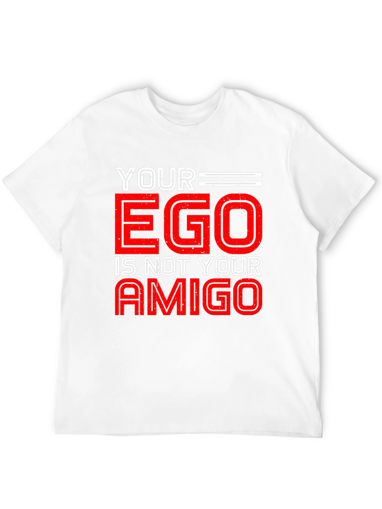 Your Ego is Not Your Amigo Graphic Tee