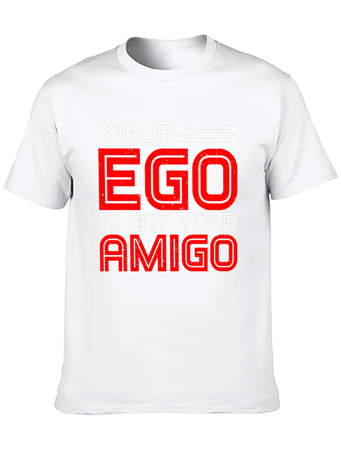 Your Ego is Not Your Amigo Graphic Tee