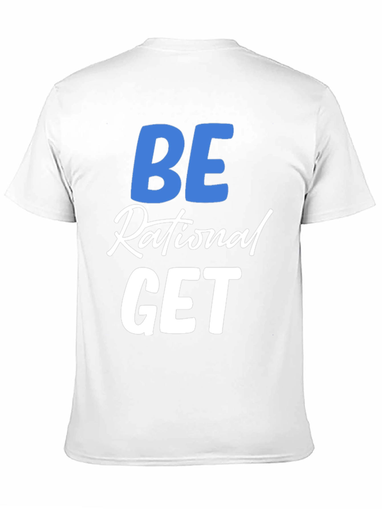 Be Rational Get T-Shirt - Black Crew Neck Tee