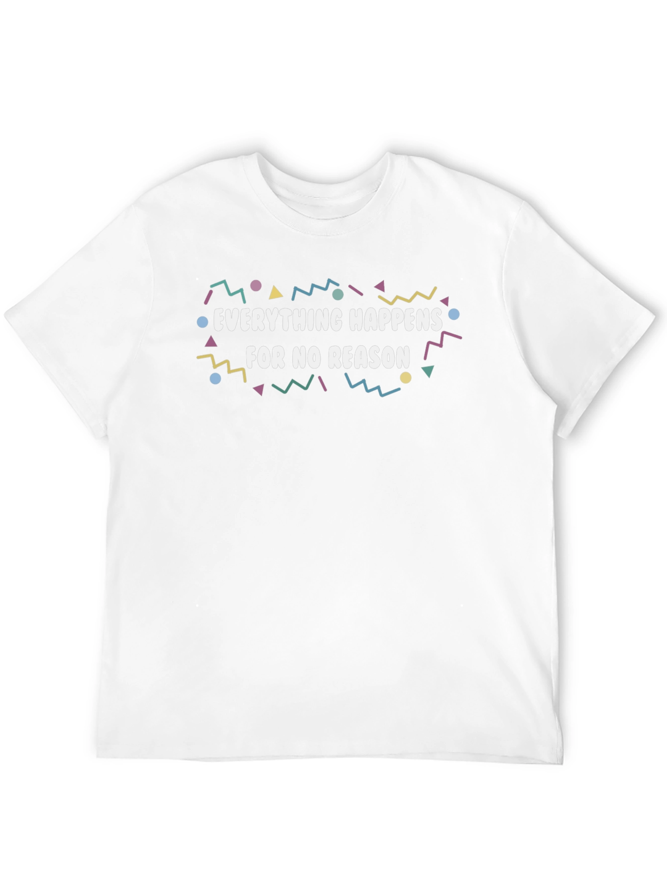 Everything Happens For No Reason Graphic Tee
