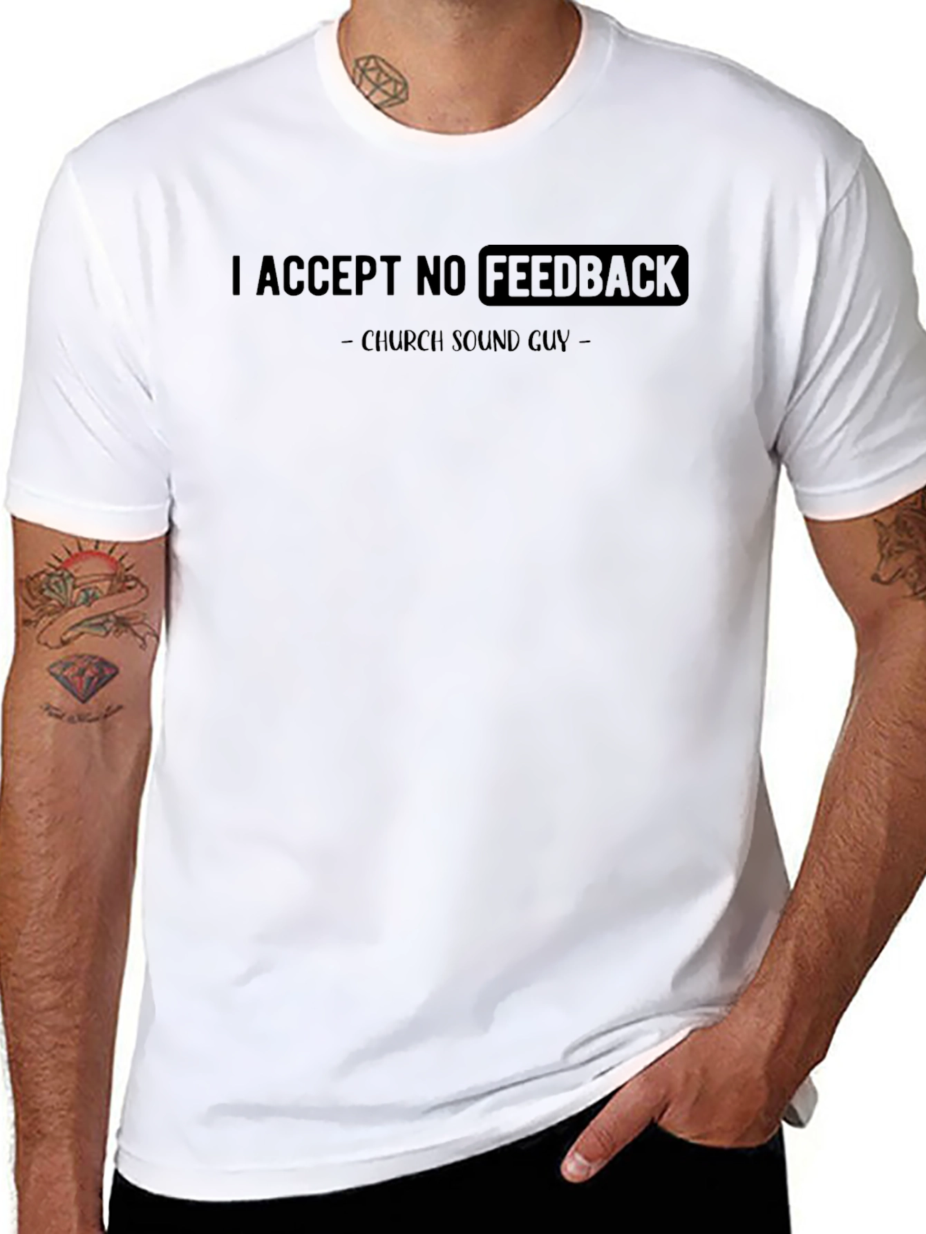 Church Sound Guy Tee: I Accept No Feedback