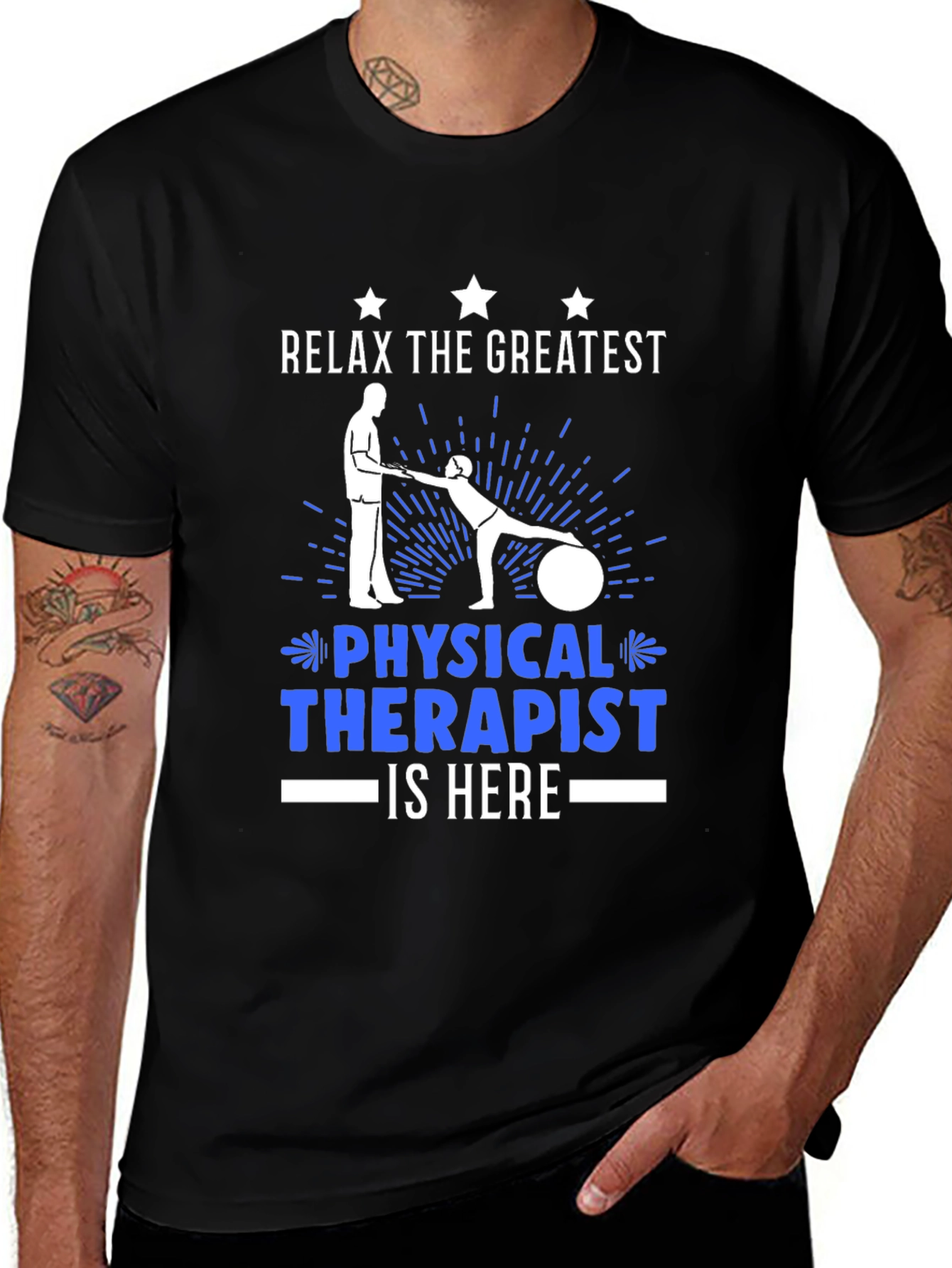 Relax the Greatest Physical Therapist is Here T-Shirt