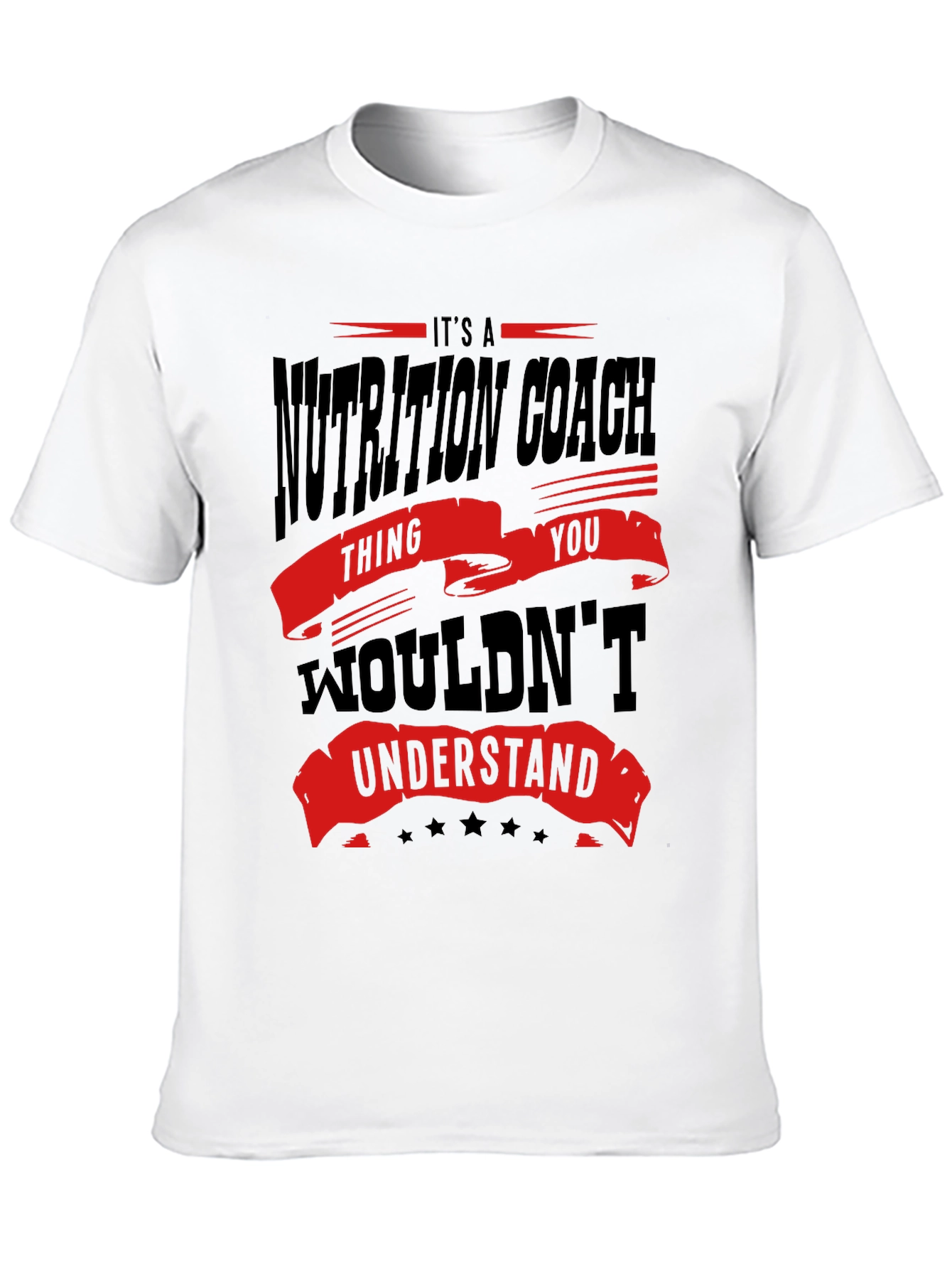 Nutrition Coach T-Shirt - You Wouldnt Understand