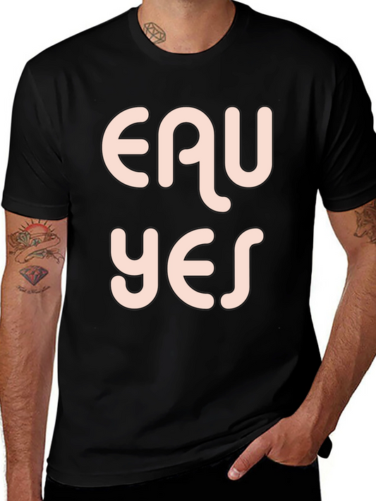 Eau Yes Graphic Tee - Stylish and Trendy