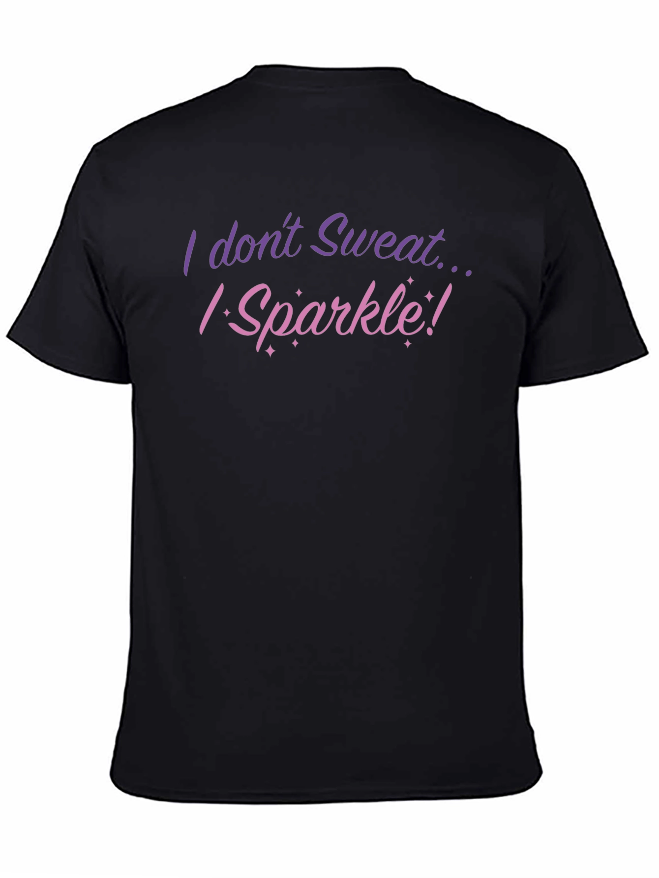 I Dont Sweat I Sparkle T-Shirt Black Cotton