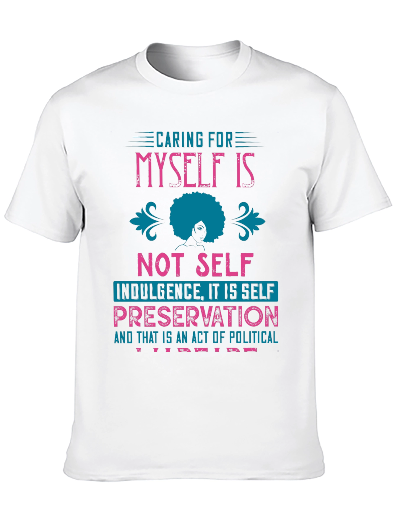 Caring for Myself Tee - Political T-Shirt