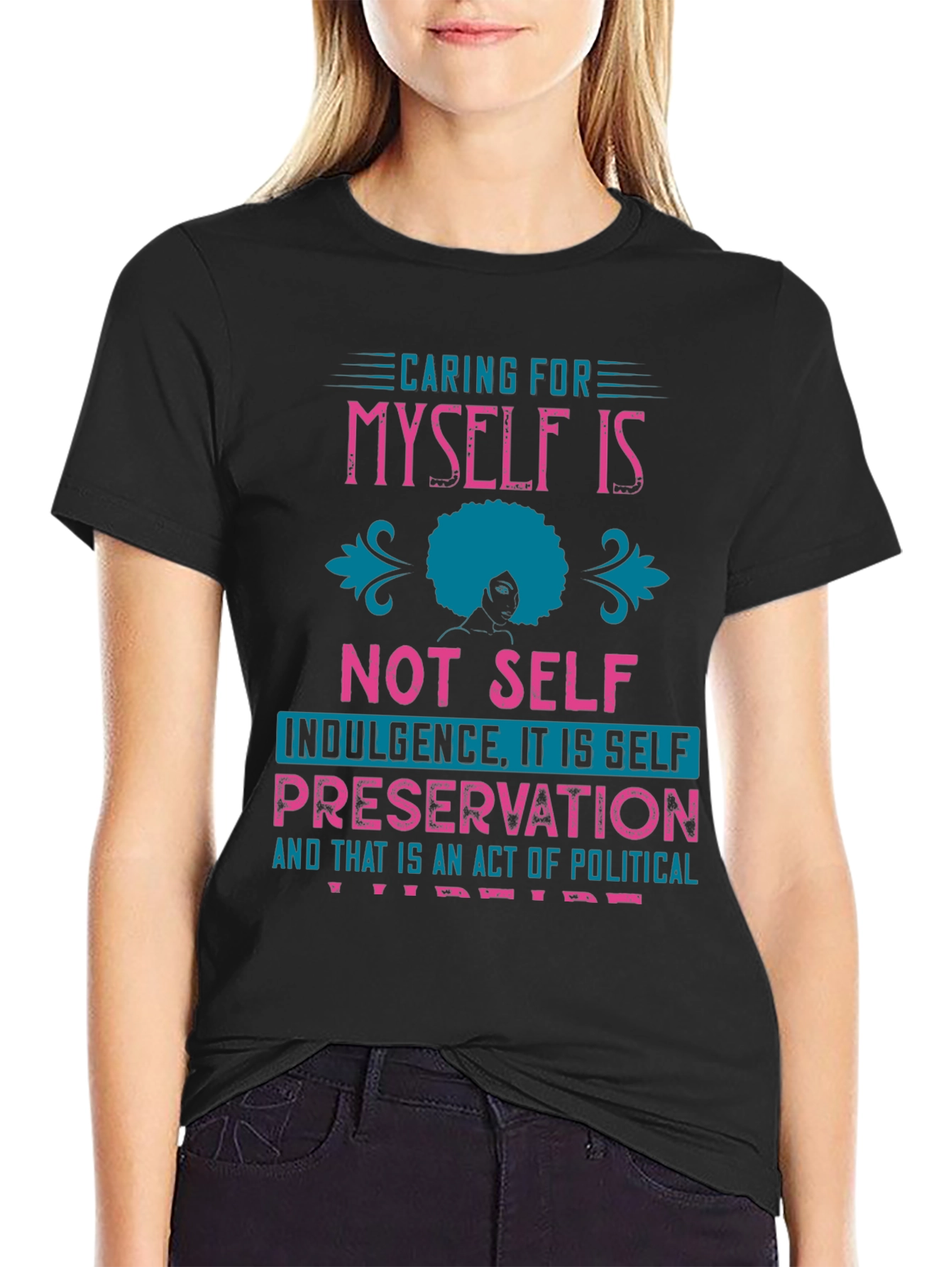 Caring for Myself Tee - Political T-Shirt
