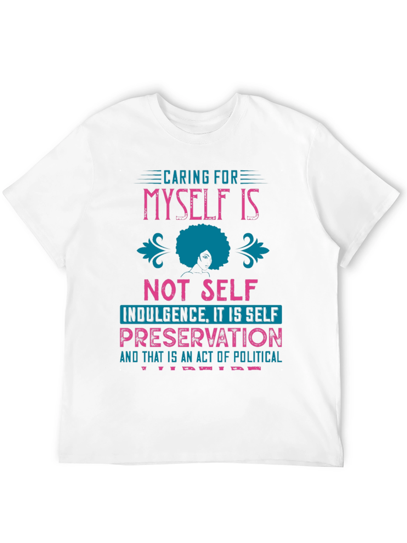 Caring for Myself Tee - Political T-Shirt