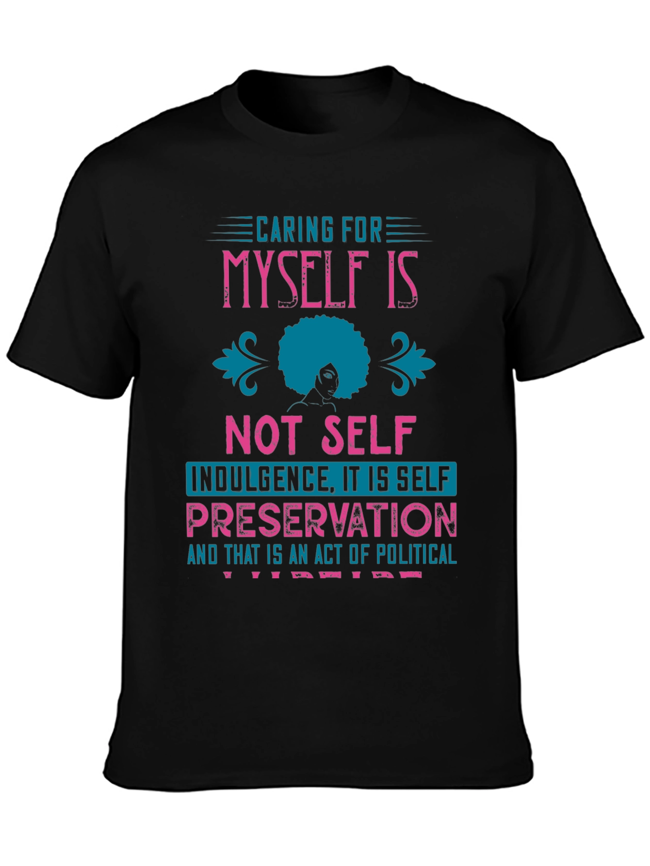 Caring for Myself Tee - Political T-Shirt