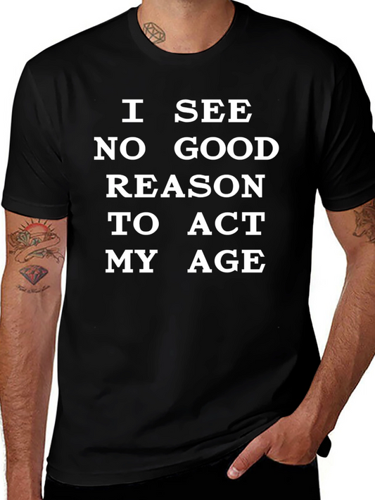Funny Act My Age Graphic Tee
