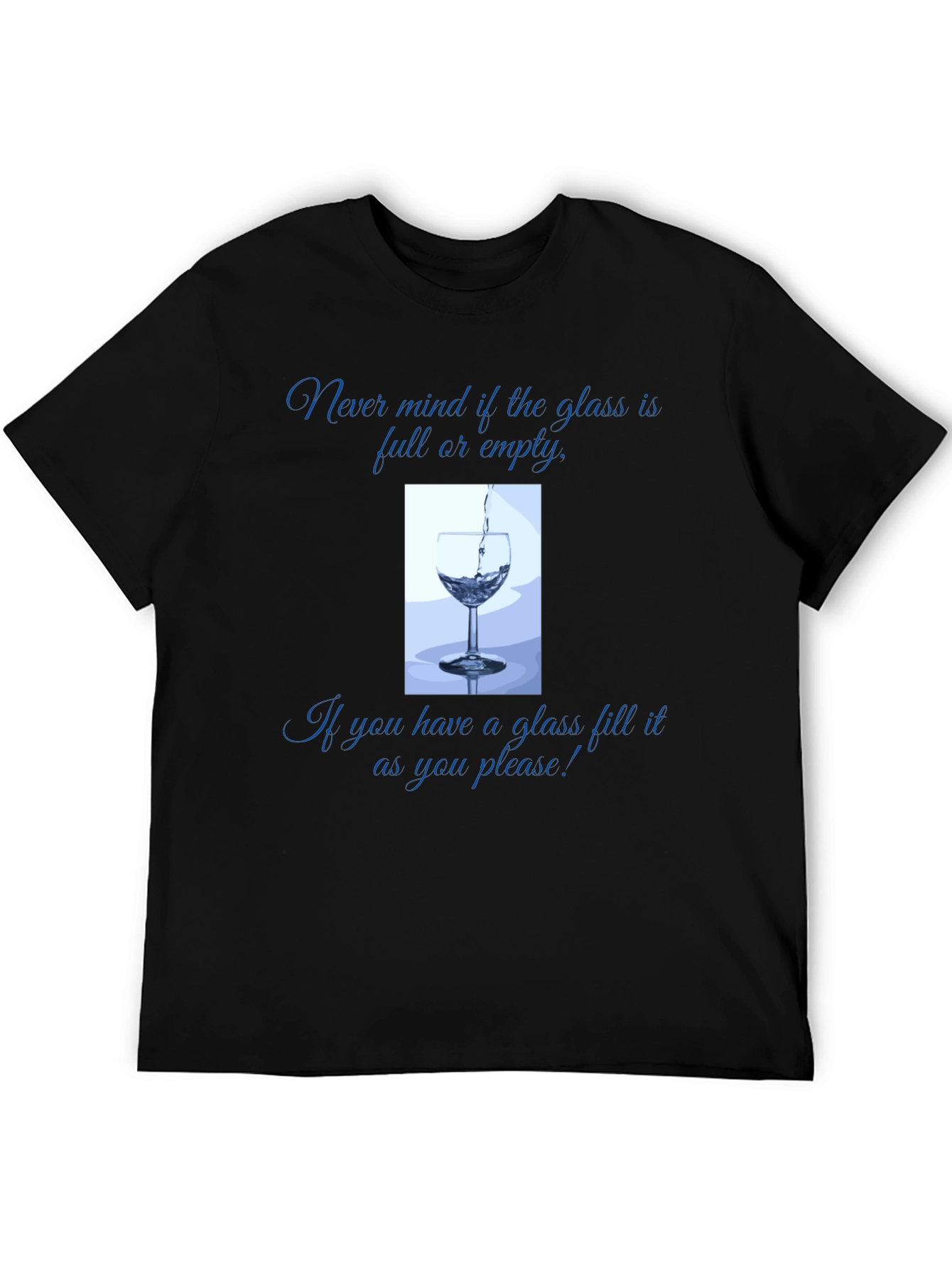 Glass Half Full T-Shirt