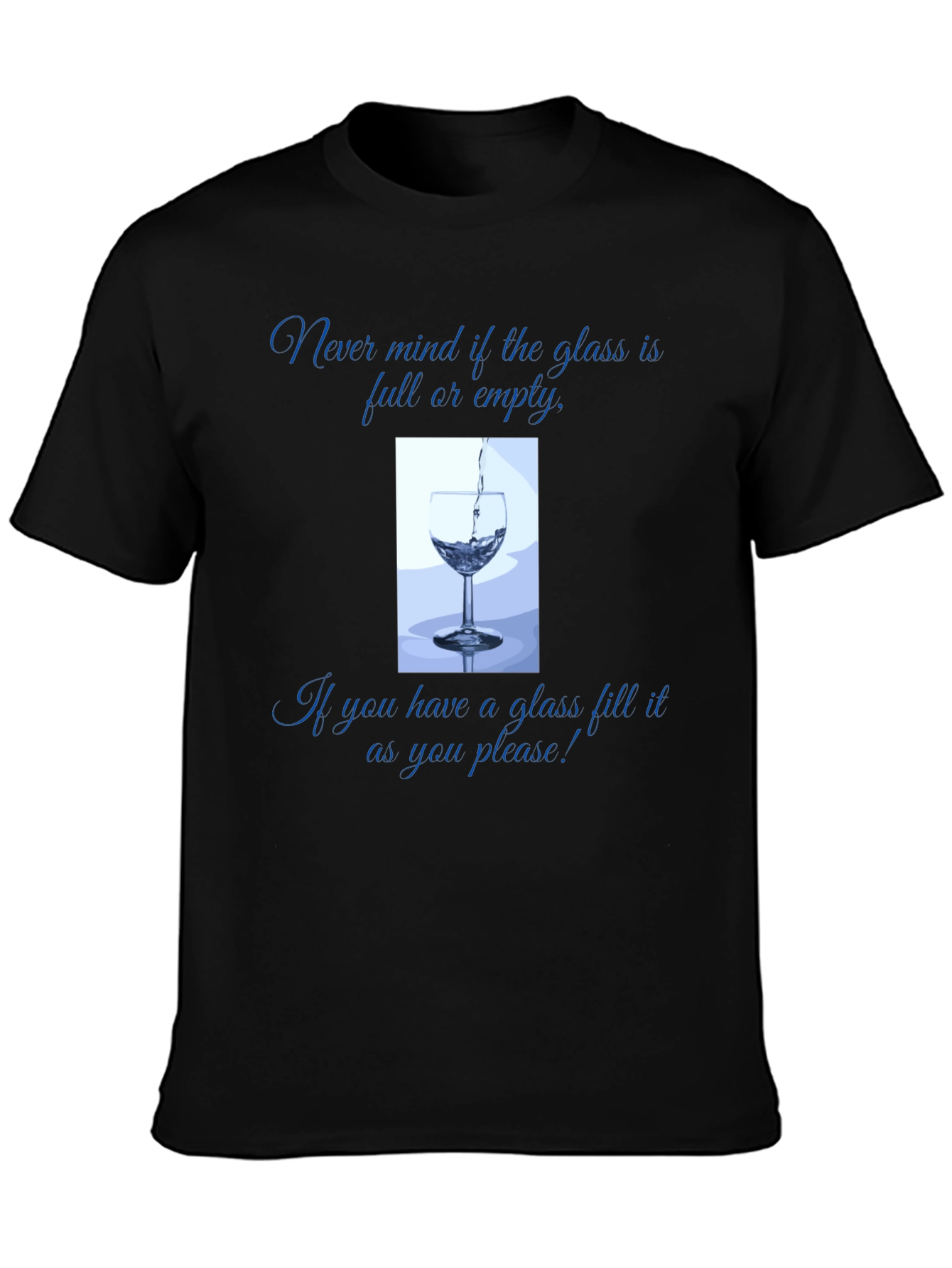 Glass Half Full T-Shirt