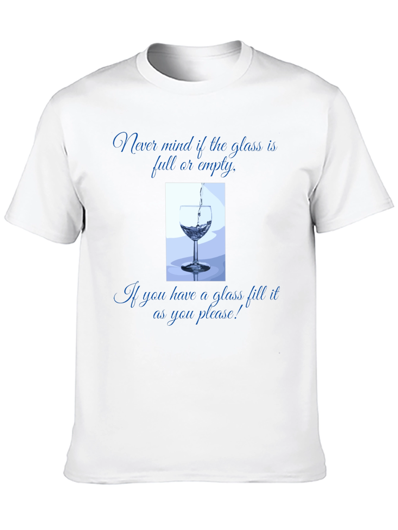 Glass Half Full T-Shirt