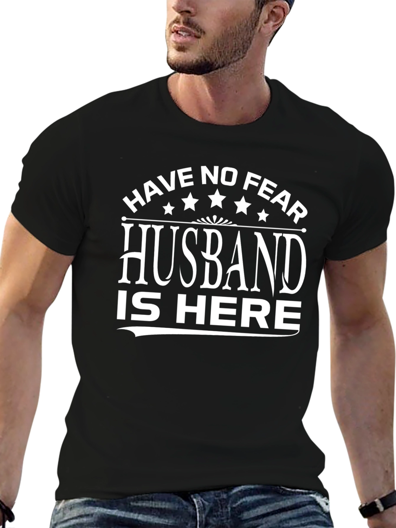 Have No Fear Husband T-Shirt