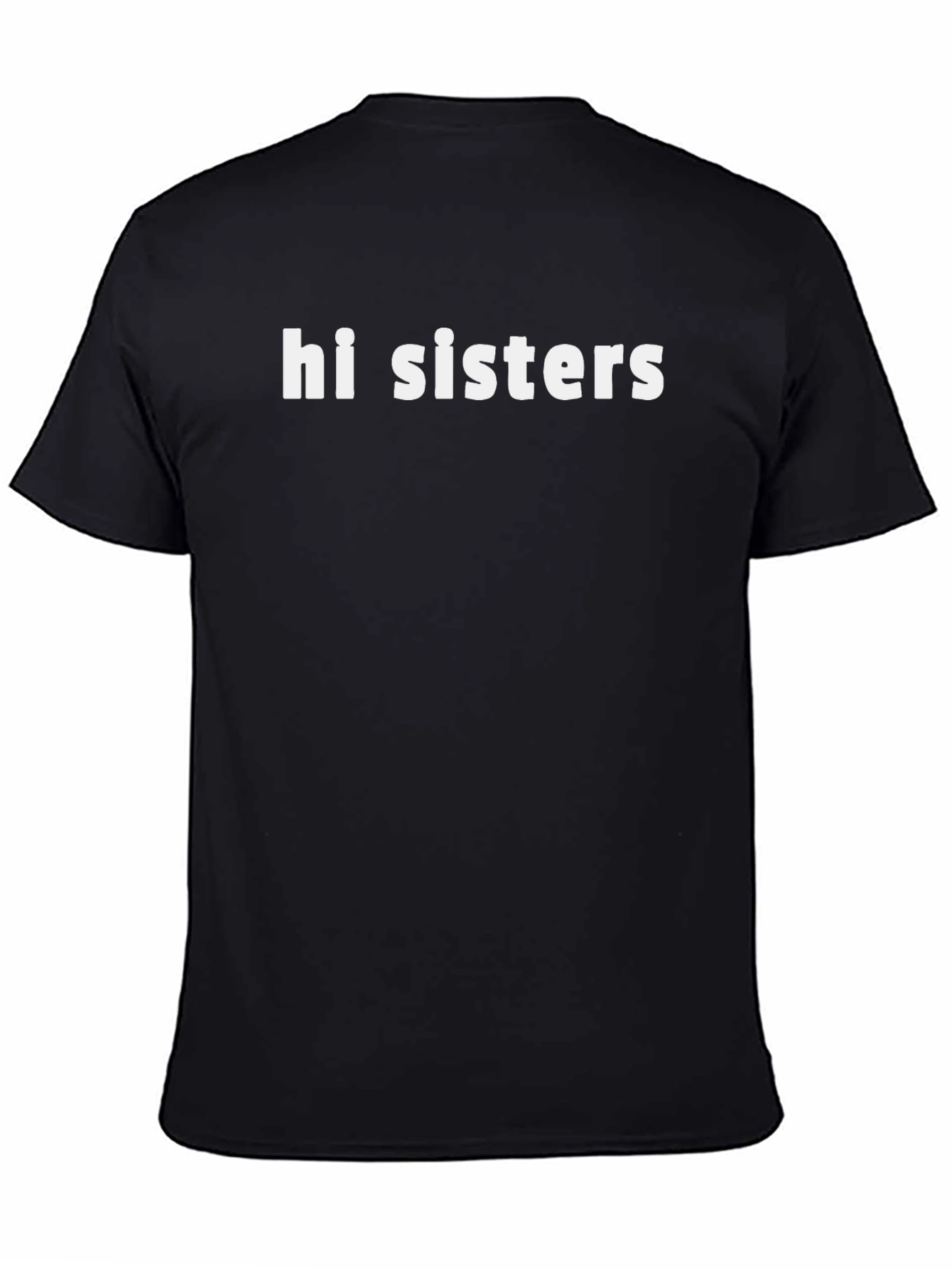 Hi Sisters Graphic Tee - Trendy Slogan T-Shirt