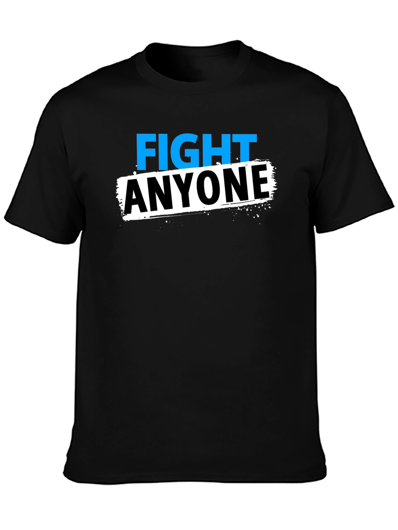 Fight Anyone Black Graphic T-Shirt