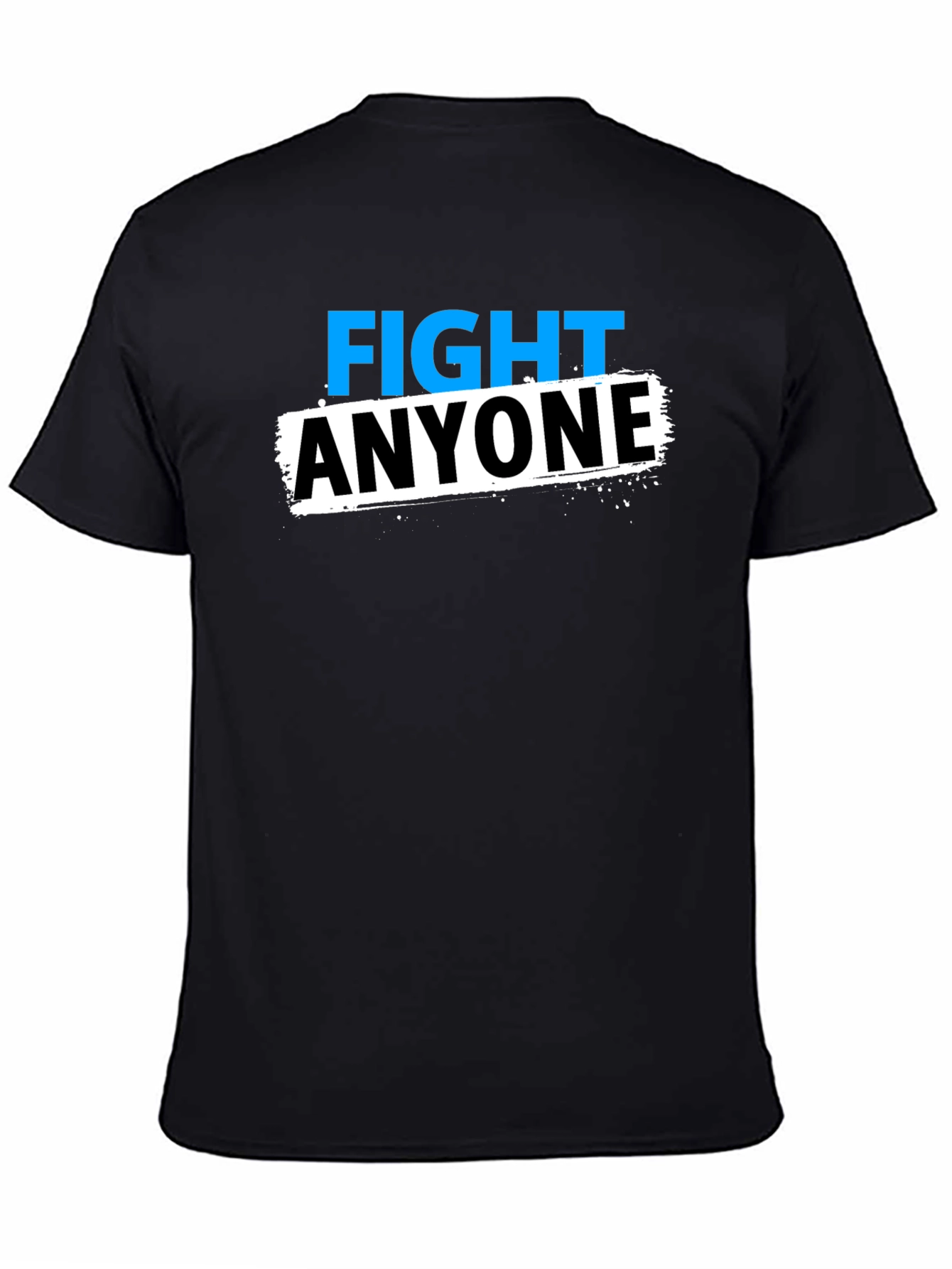 Fight Anyone Black Graphic T-Shirt