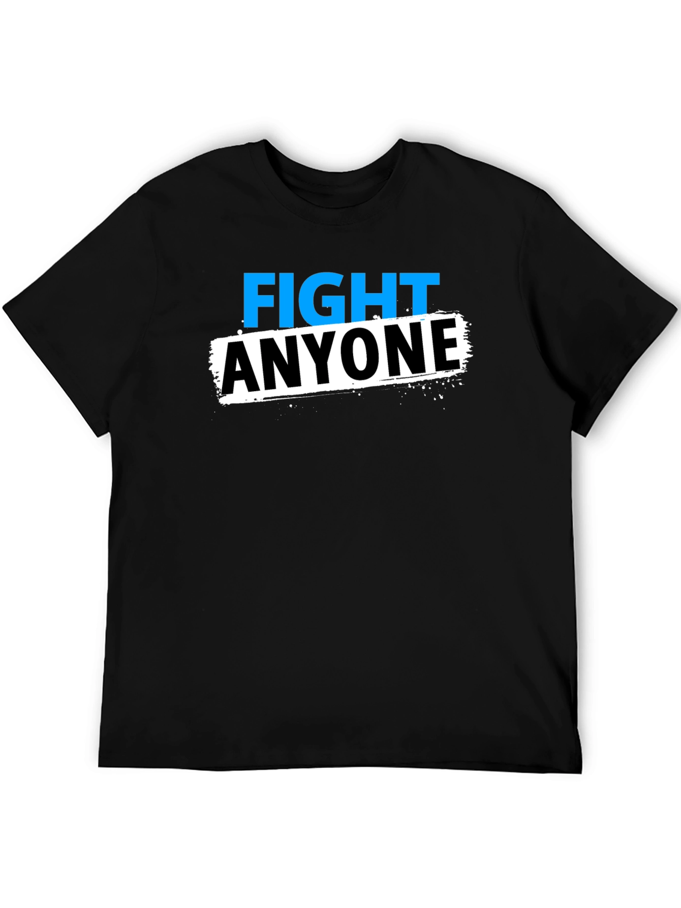 Fight Anyone Black Graphic T-Shirt