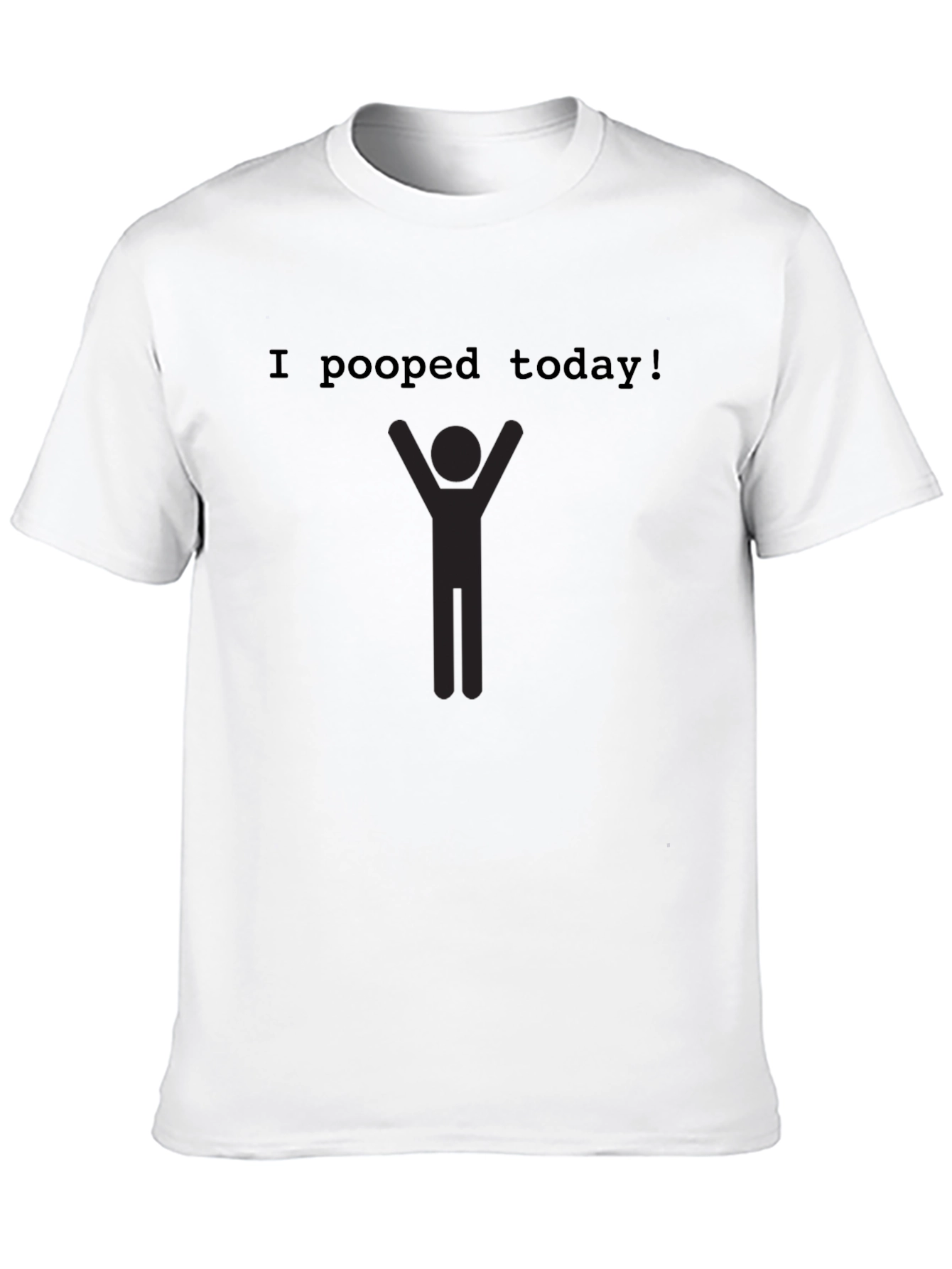 I Pooped Today! Funny Graphic Tee