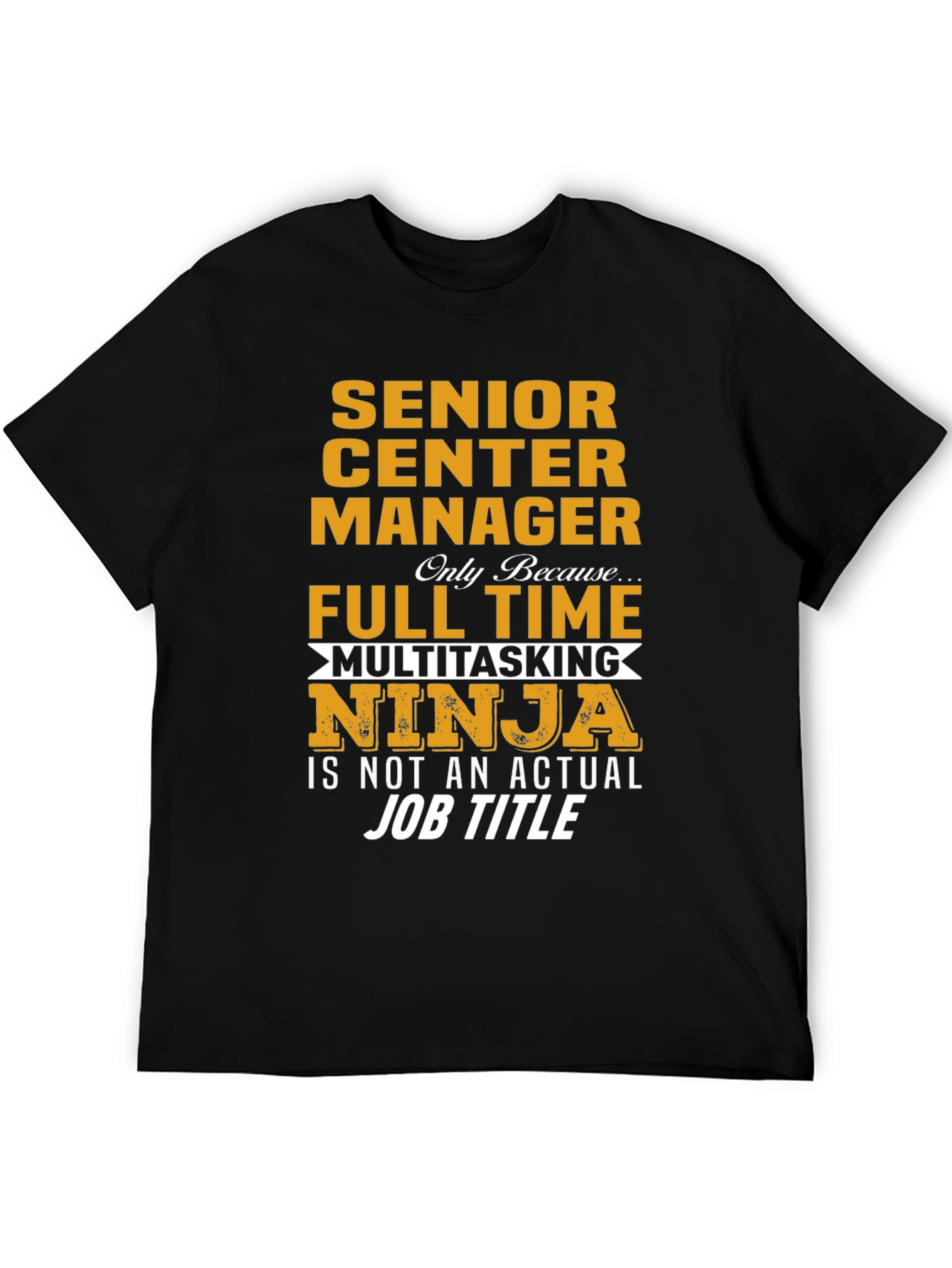 Senior Center Manager Multitasking Ninja T-Shirt