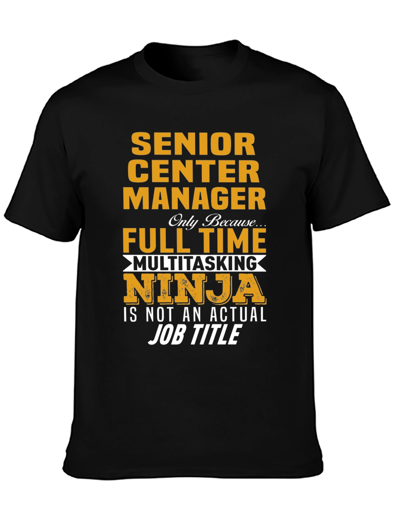 Senior Center Manager Multitasking Ninja T-Shirt