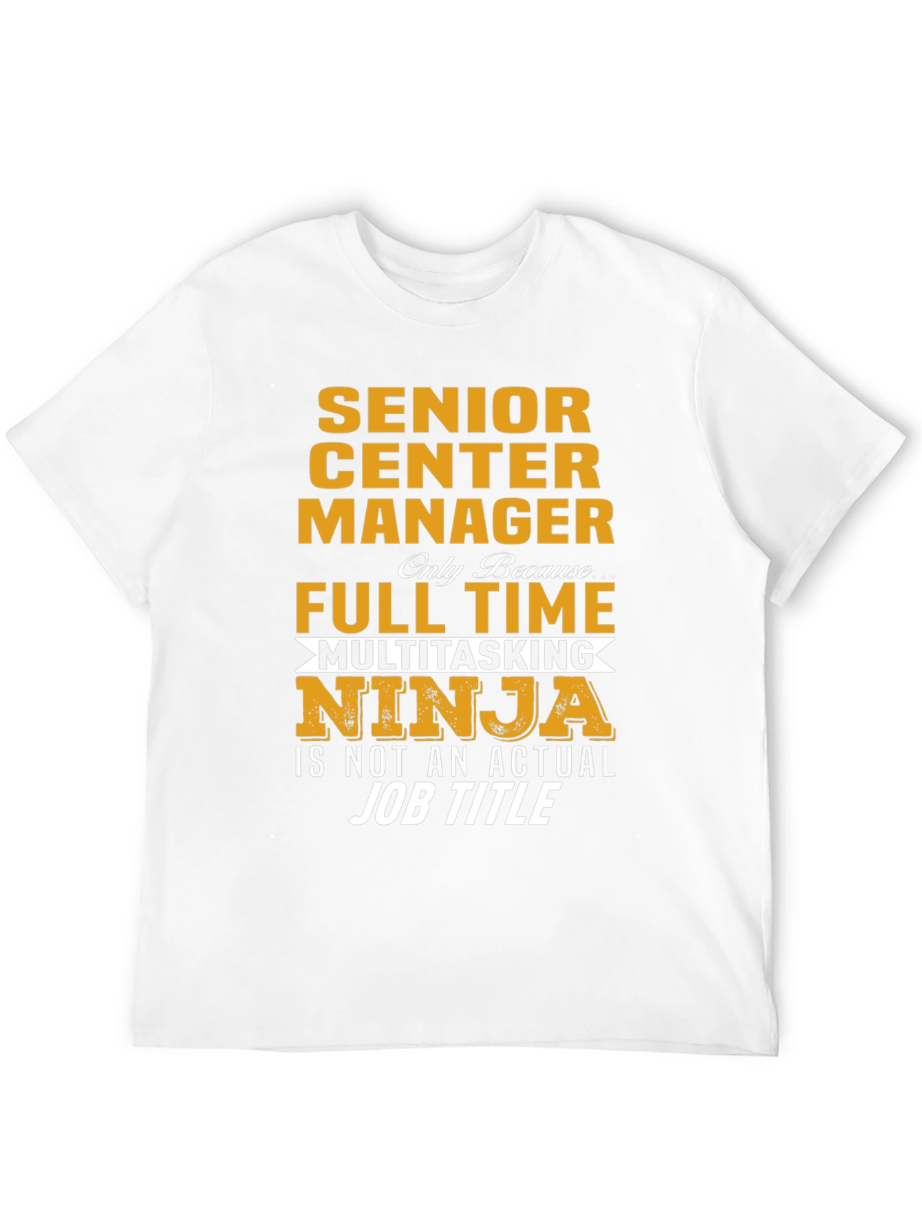Senior Center Manager Multitasking Ninja T-Shirt