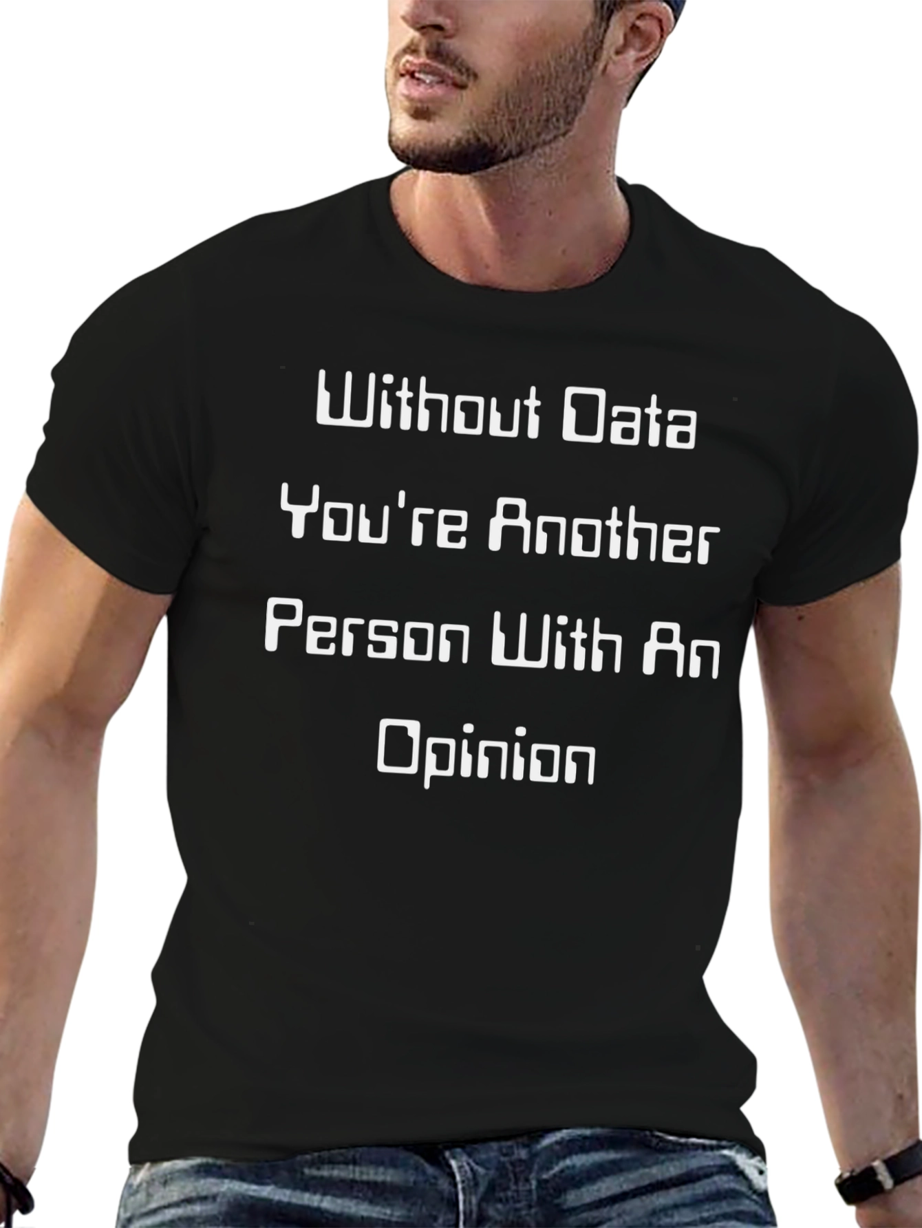 Data Driven T-Shirt - Funny Opinion Tee