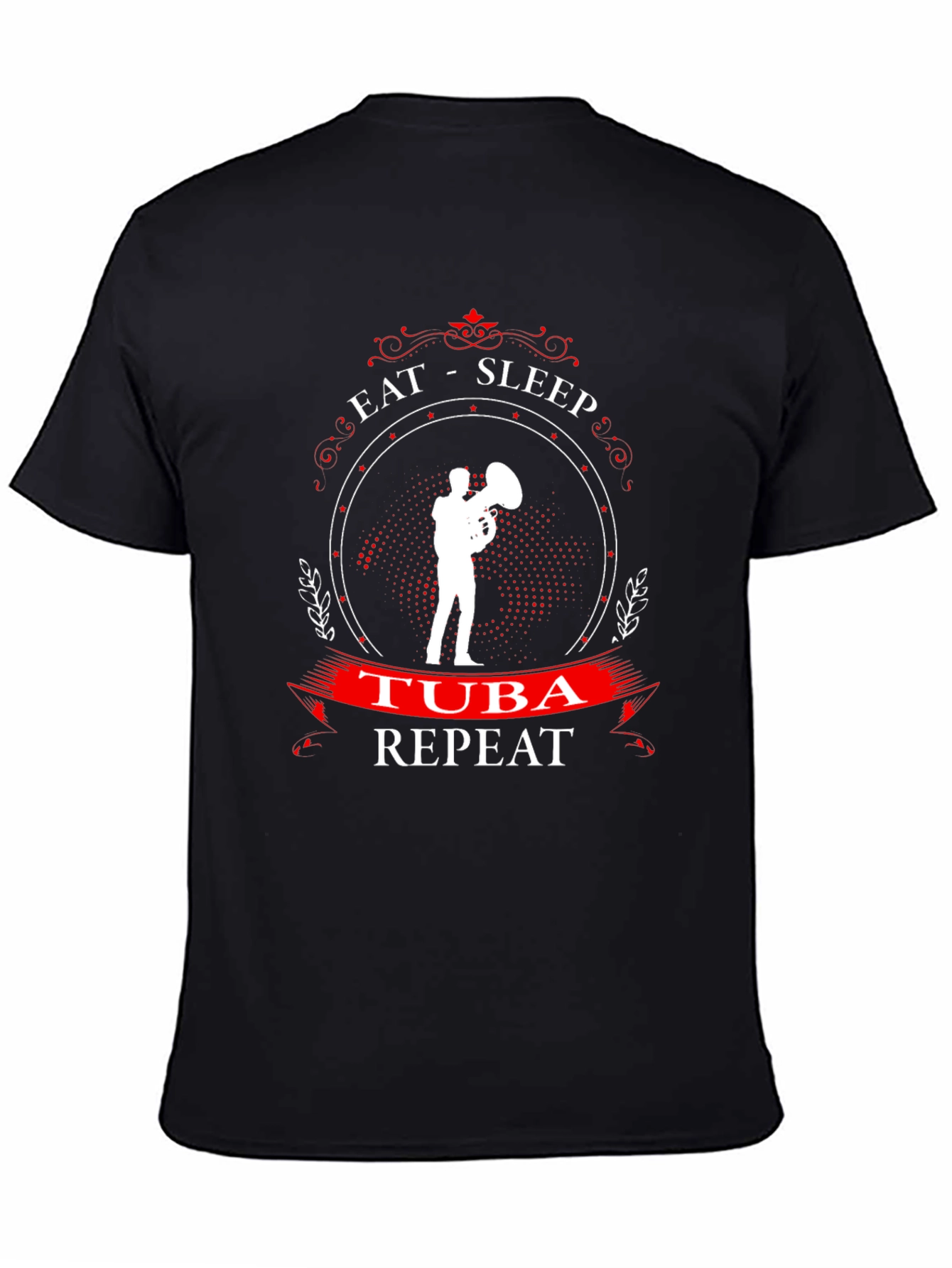 Eat Sleep Tuba Repeat - Musician T-Shirt