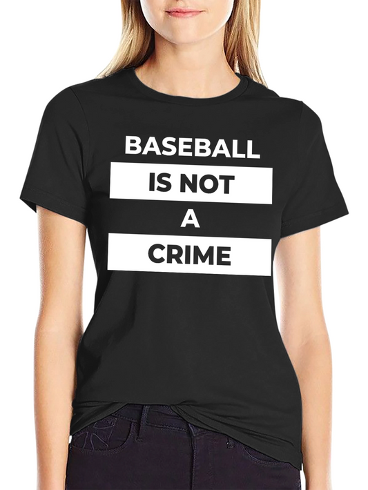Baseball Is Not A Crime Graphic T-Shirt