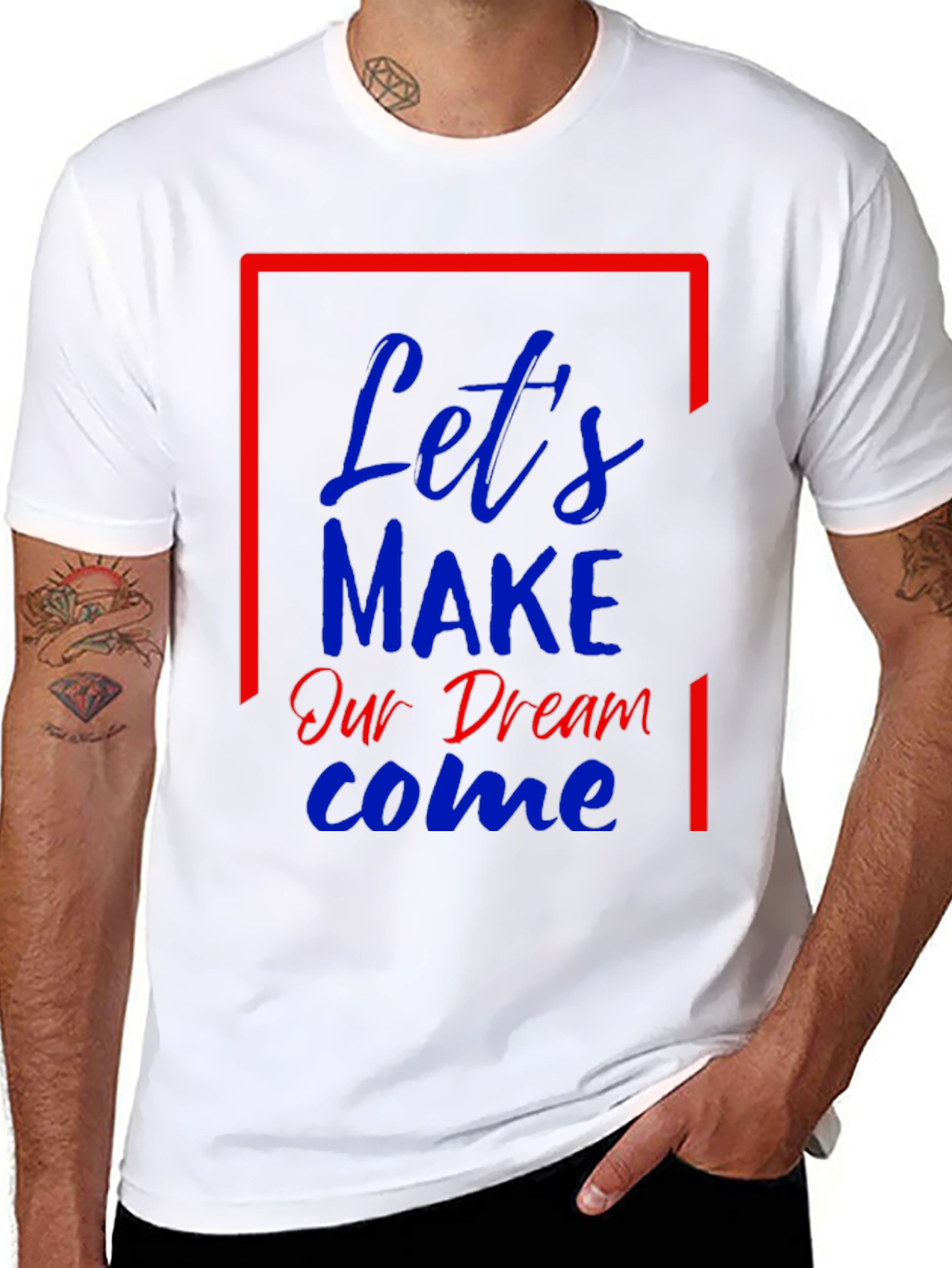 Lets Make Our Dream Come Graphic T-Shirt