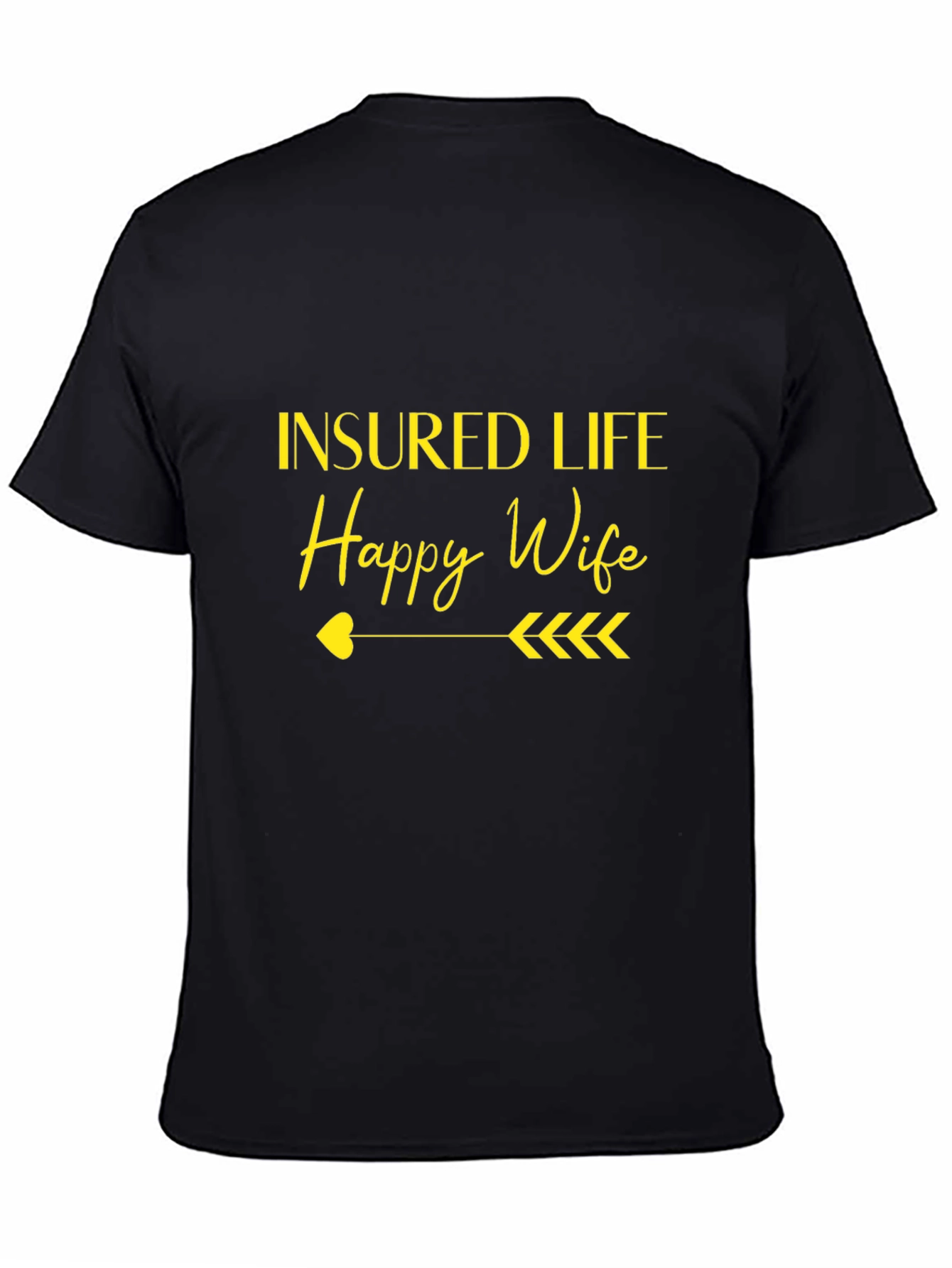 Insured Life Happy Wife Black Graphic Tee