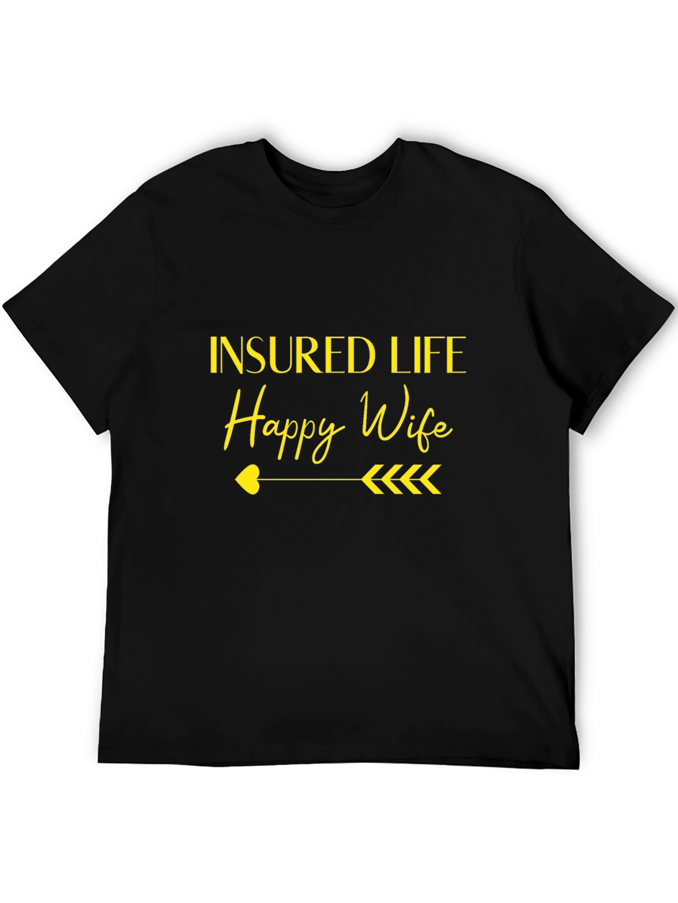 Insured Life Happy Wife Black Graphic Tee
