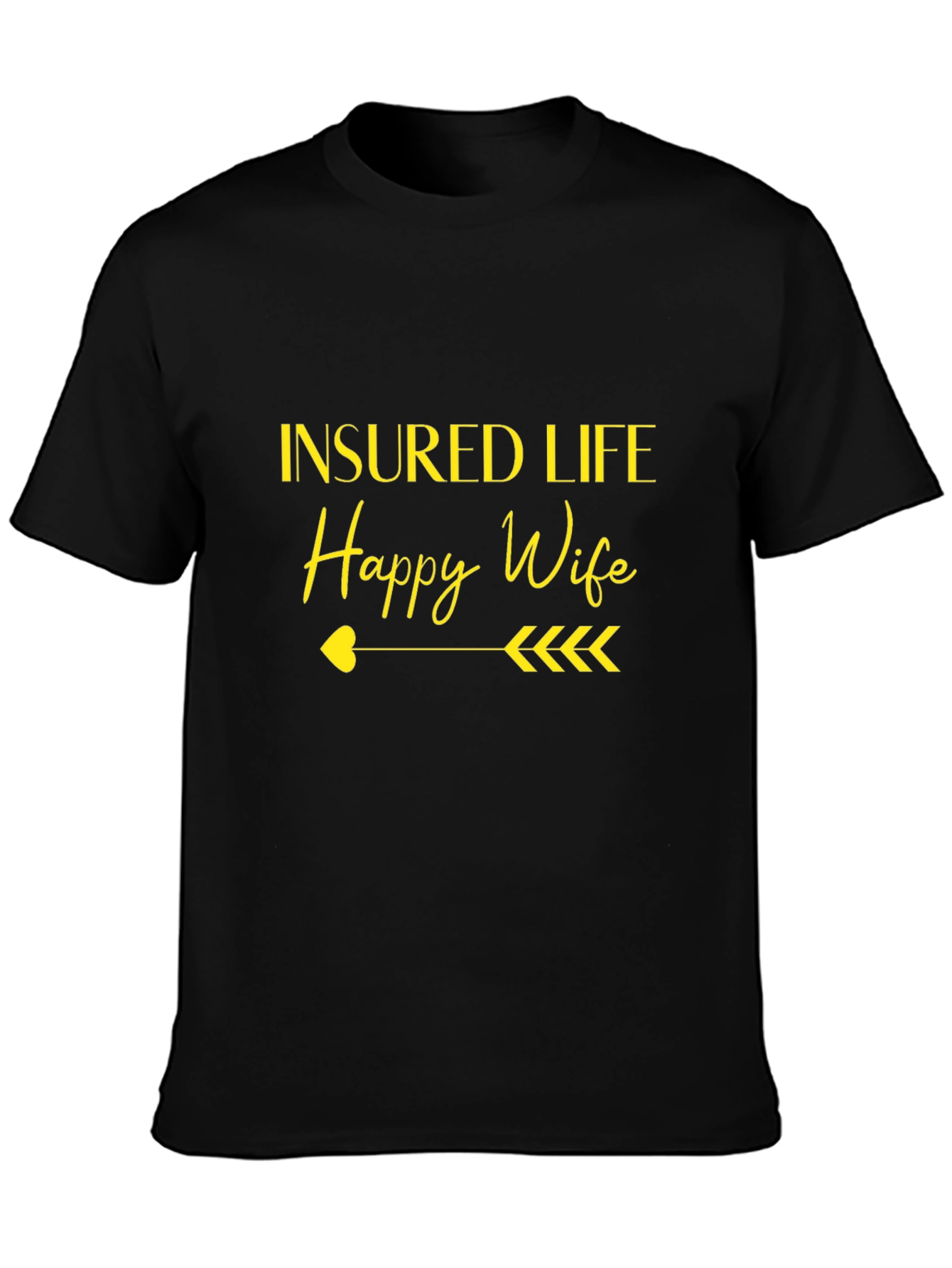 Insured Life Happy Wife Black Graphic Tee
