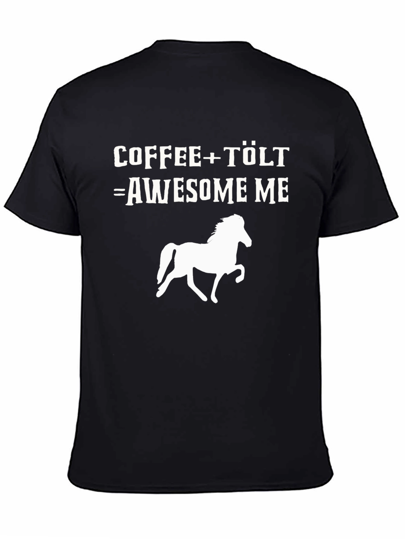Coffee+Tölt= Awesome Me T-Shirt Horse Design