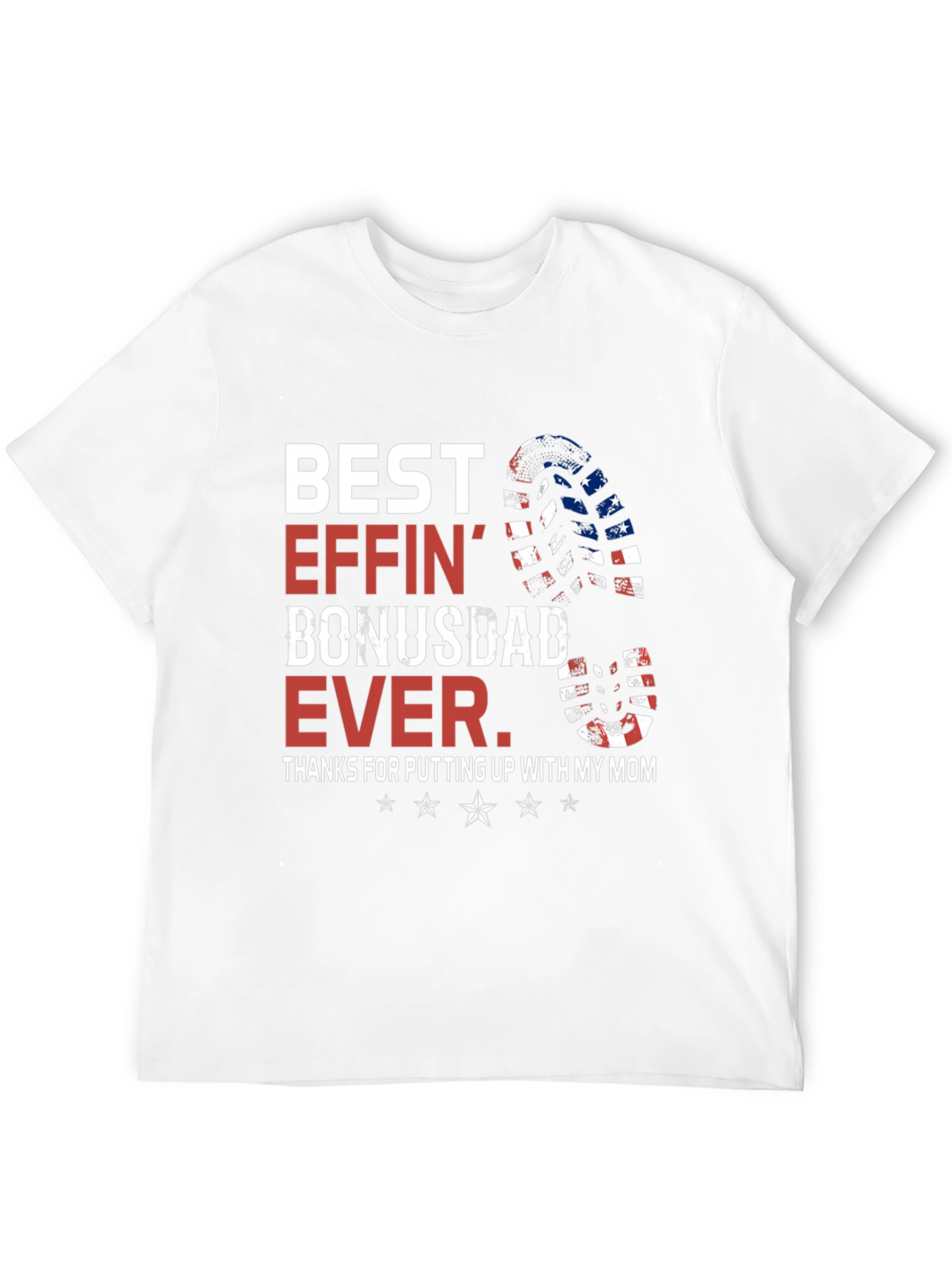Best Effin Bonus Dad Ever Graphic Tee