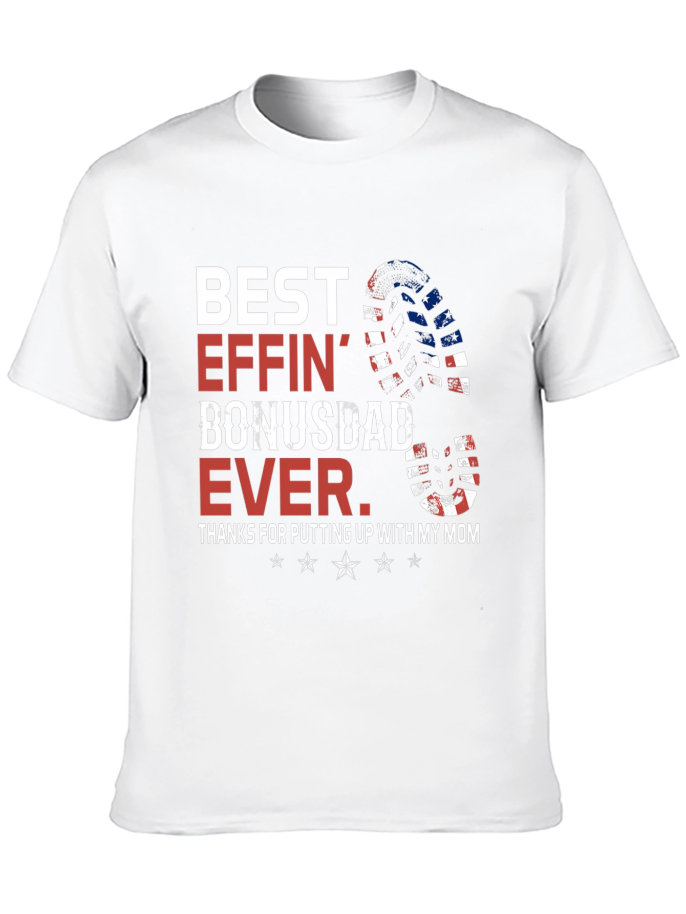 Best Effin Bonus Dad Ever Graphic Tee