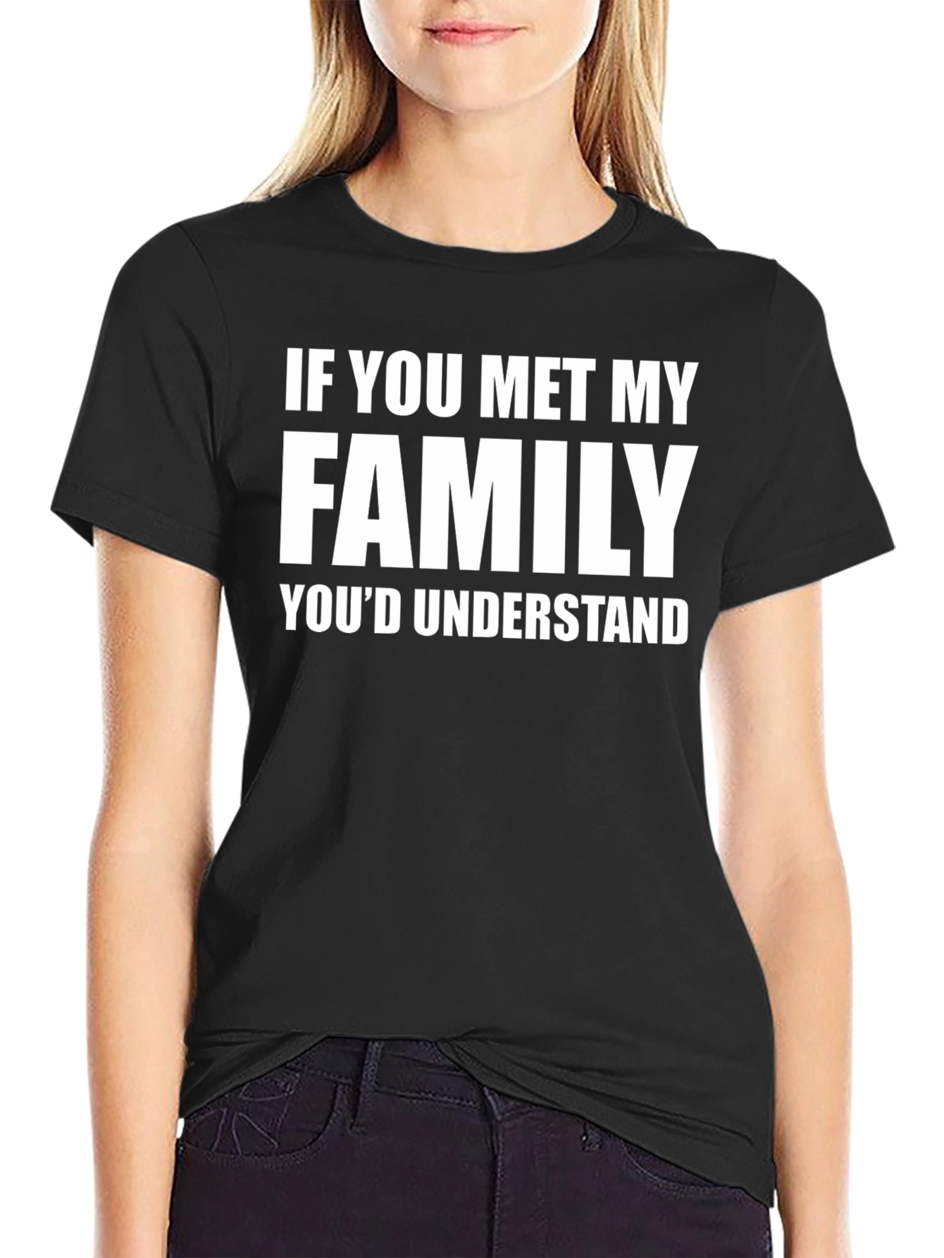 Funny Family T-Shirt - If You Met My Family