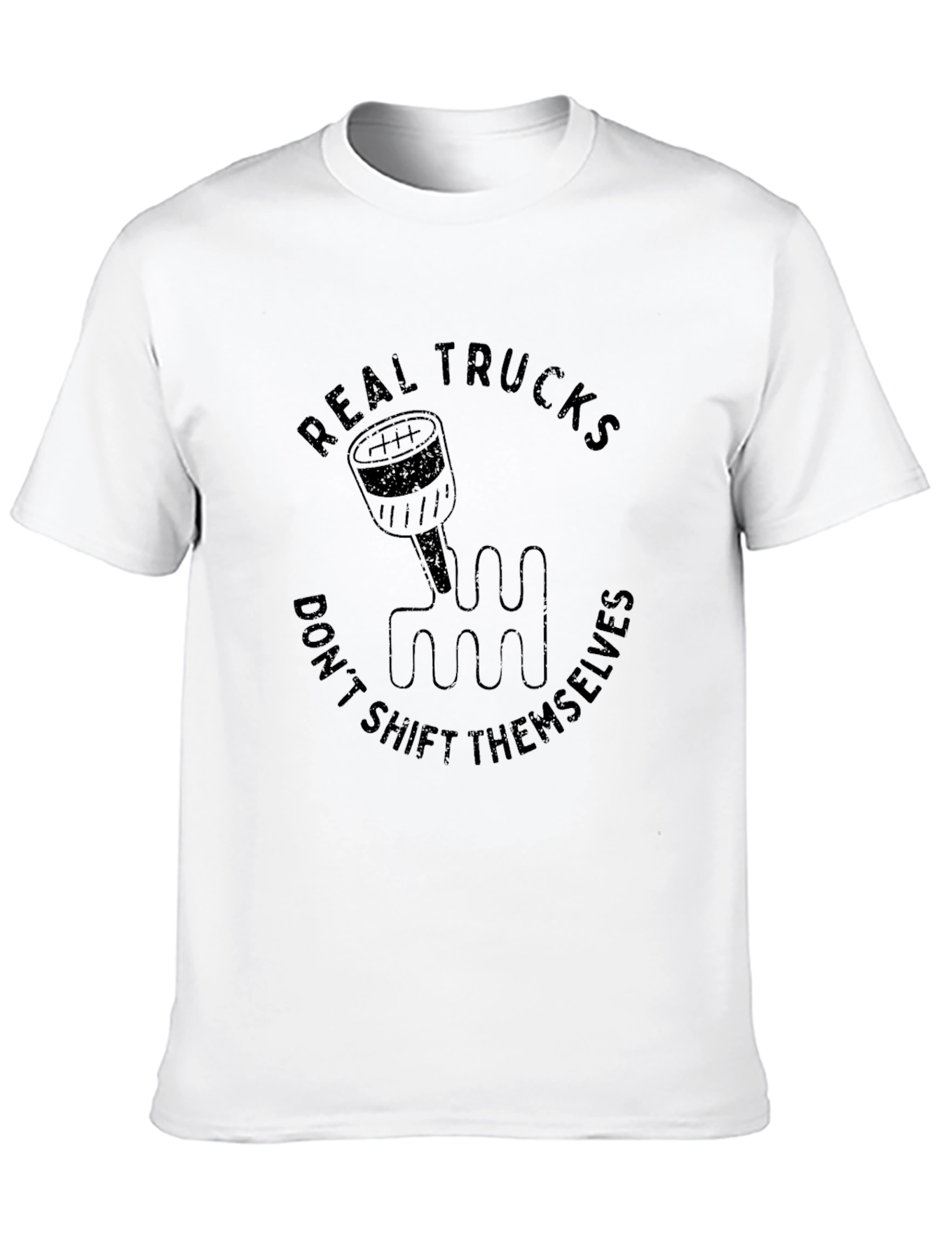 Real Trucks Dont Shift Themselves Black T-Shirt