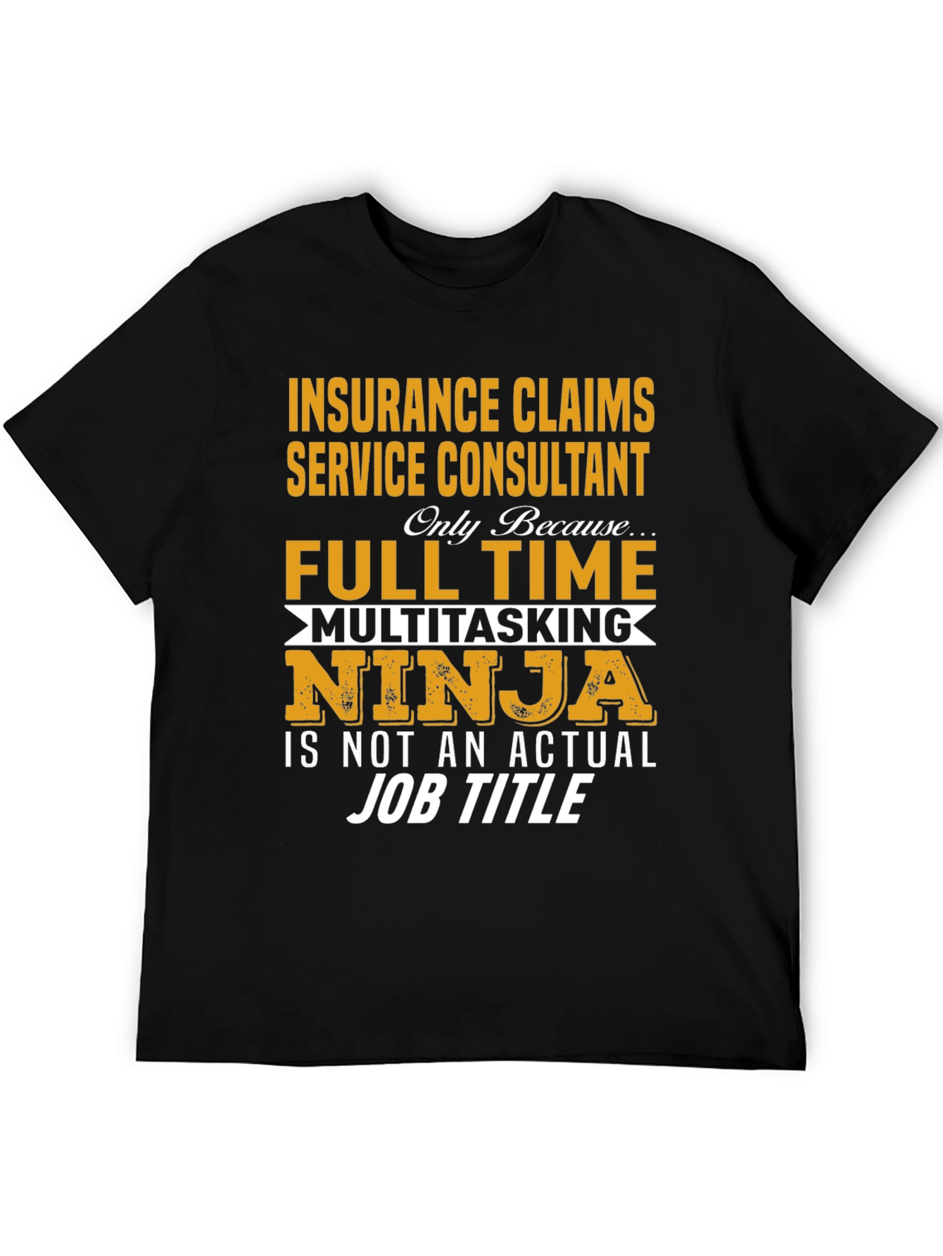 Insurance Claims Service Consultant Full Time Ninja T-Shirt