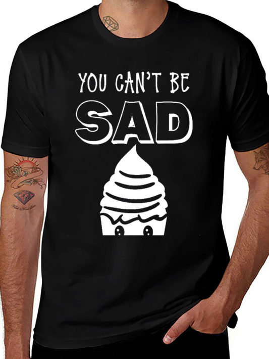 You Cant Be Sad Cupcake Graphic T-Shirt