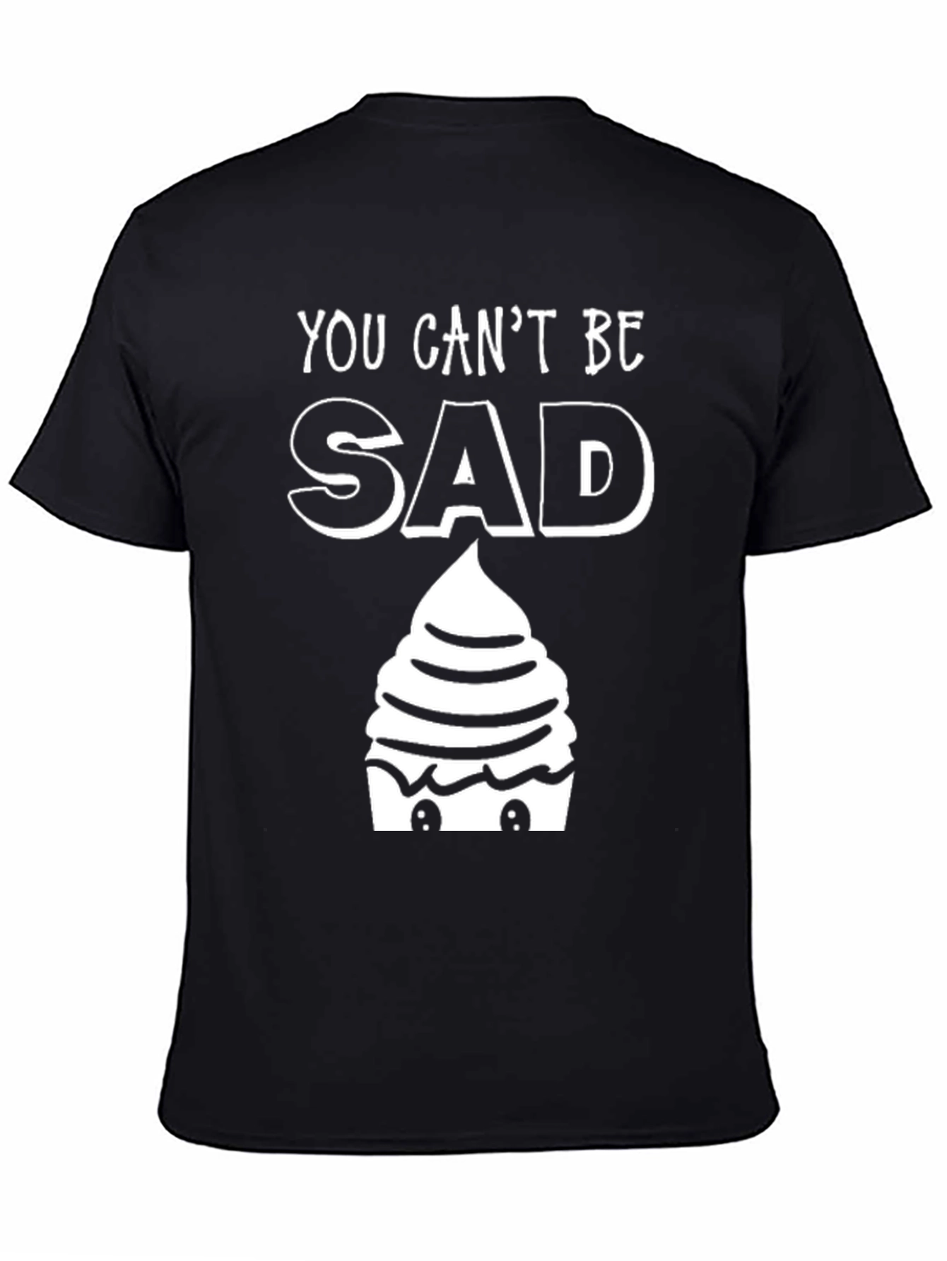You Cant Be Sad Cupcake Graphic T-Shirt