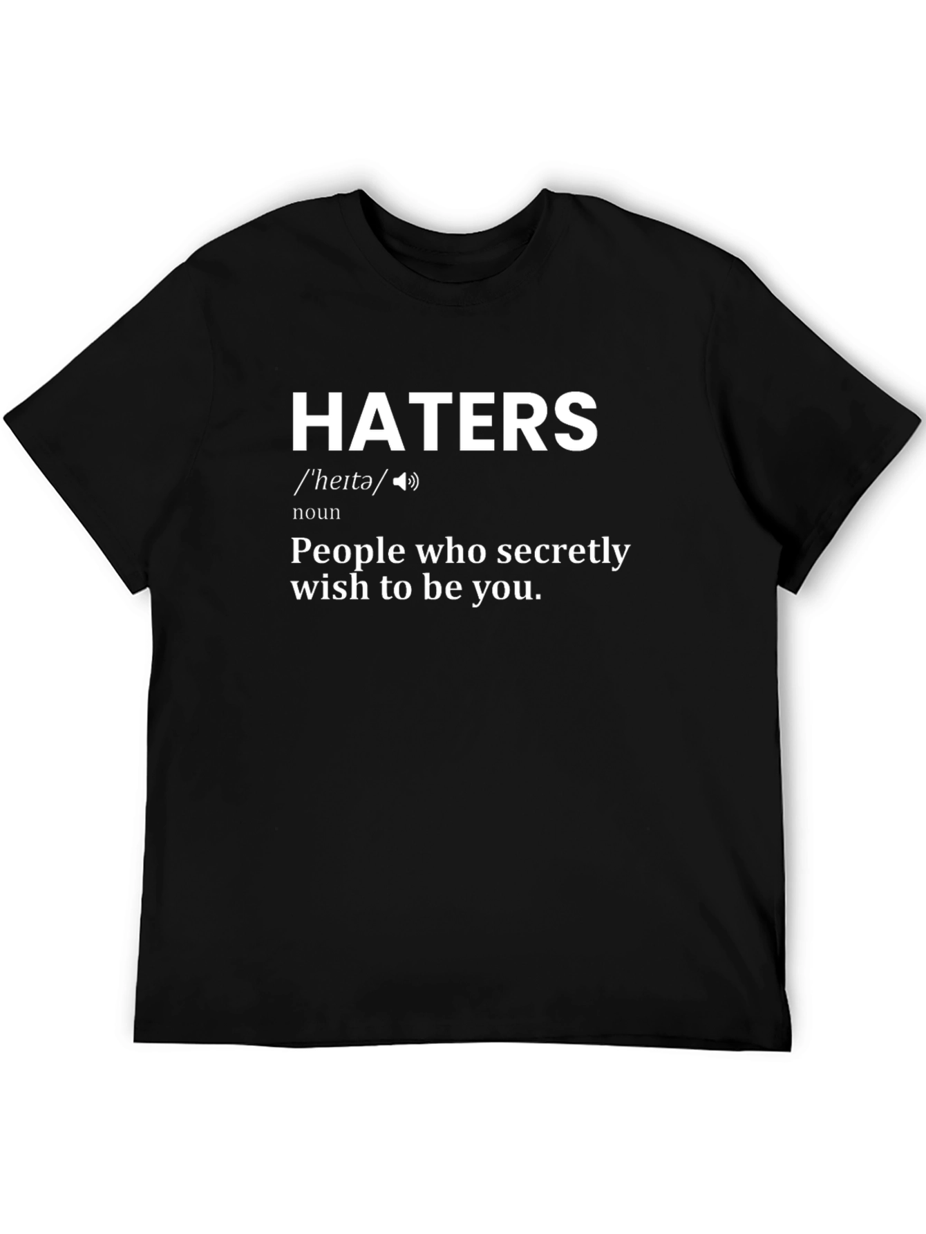 Haters Definition T-Shirt - Novelty Graphic Tee